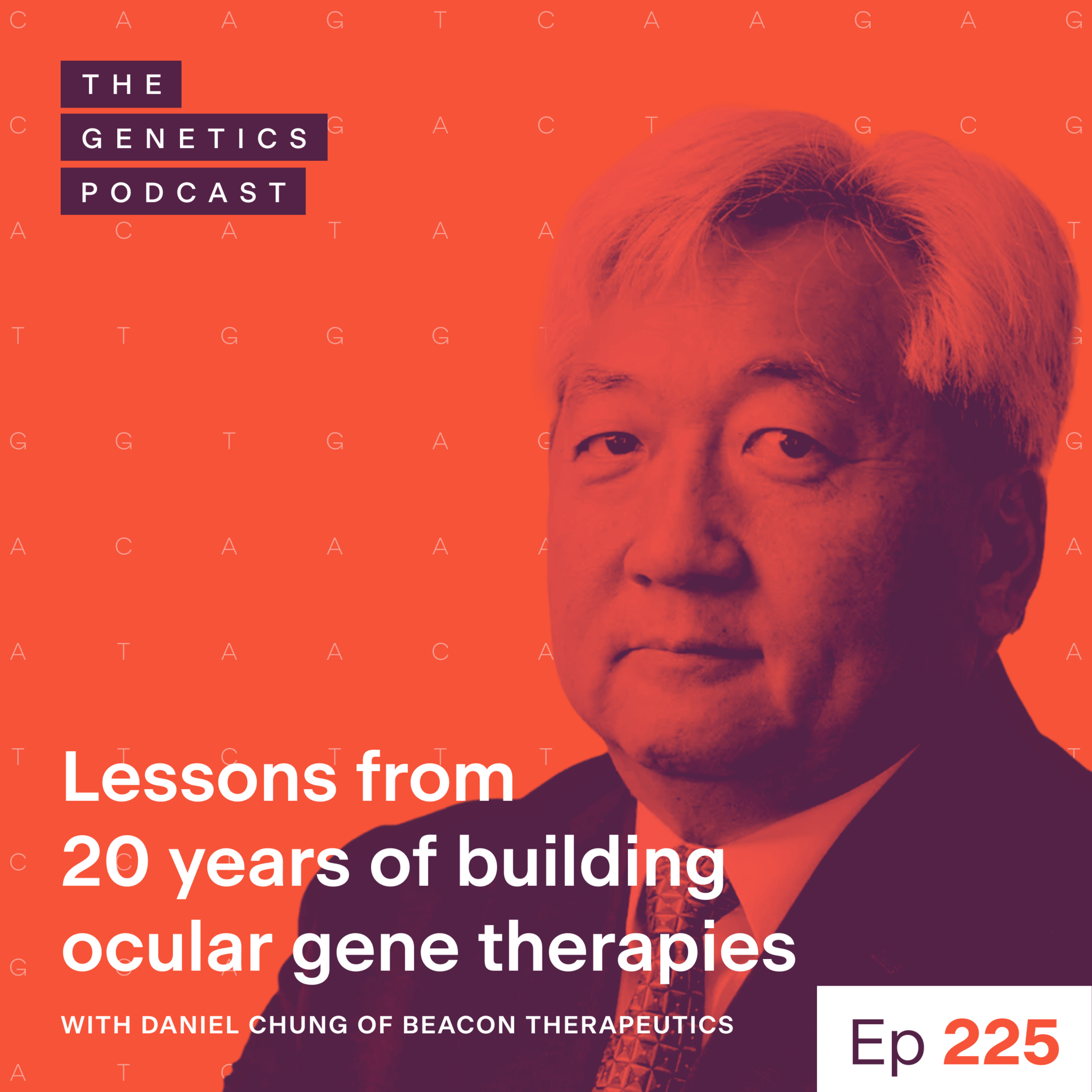EP 225: Lessons from 20 years of building ocular gene therapies with Daniel Chung of Beacon Therapeutics