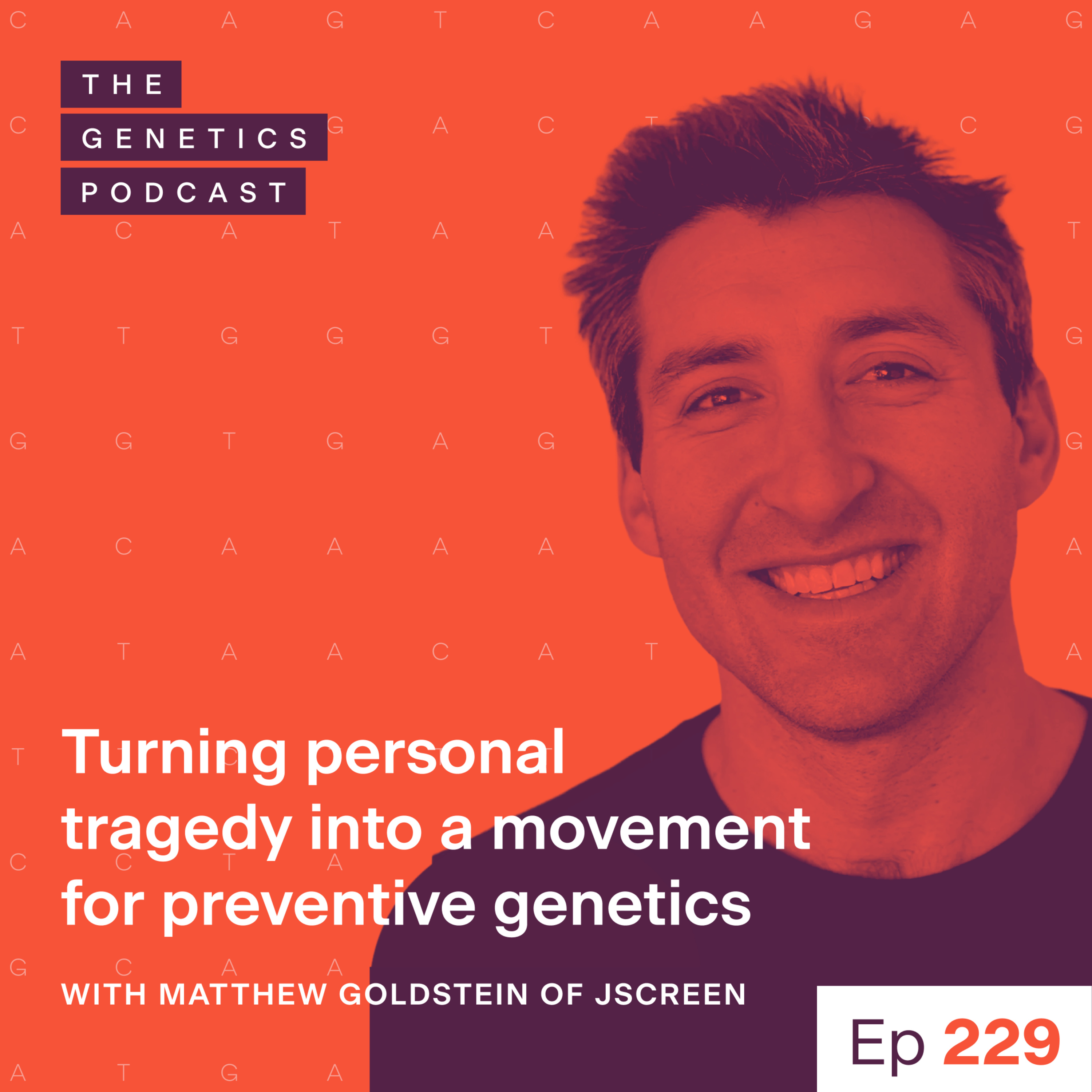 EP 229: Turning personal tragedy into a movement for preventive genetics with Matthew Goldstein of jscreen