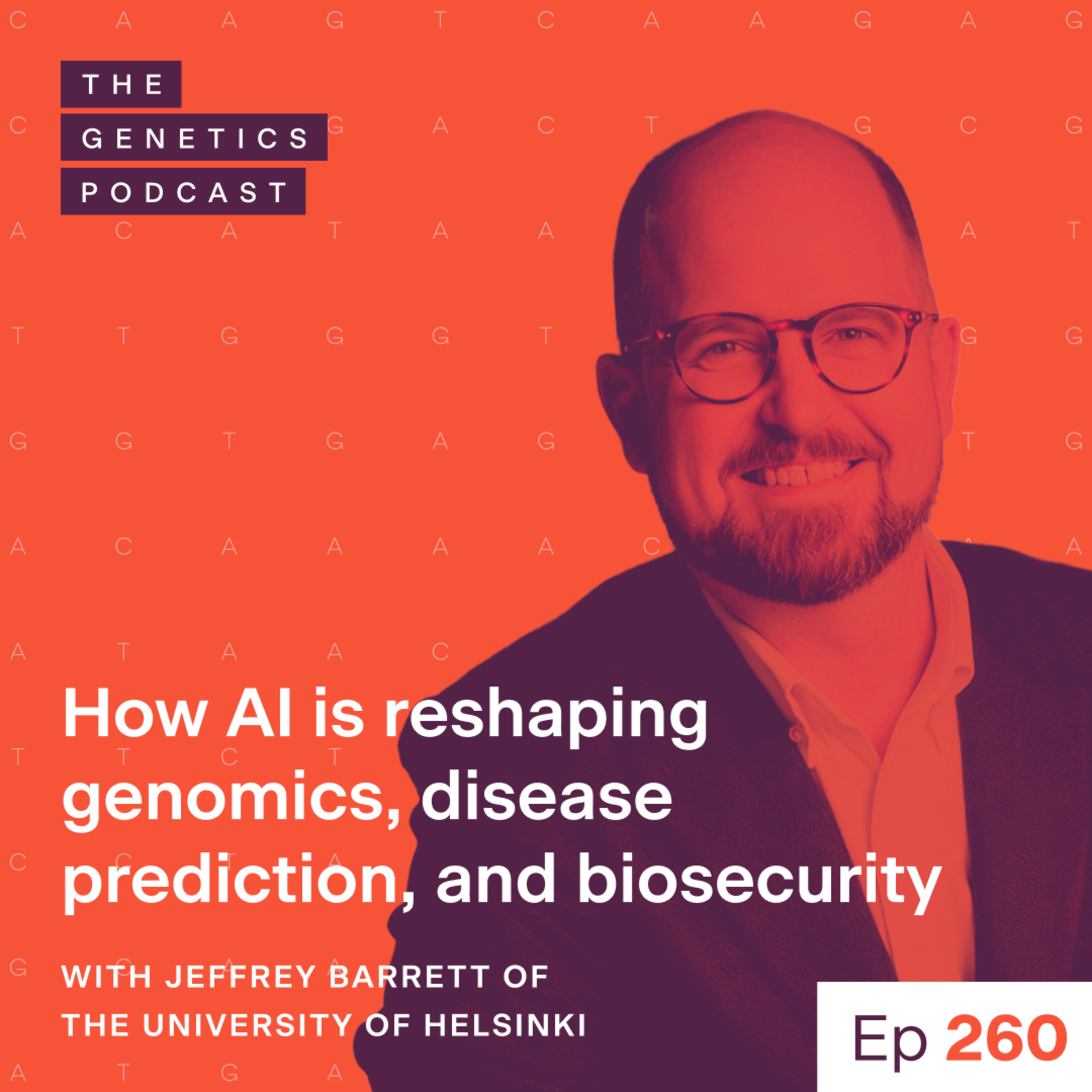 EP 260: How AI is reshaping genomics, disease prediction, and biosecurity with Jeffrey Barrett of the University of Helsinki