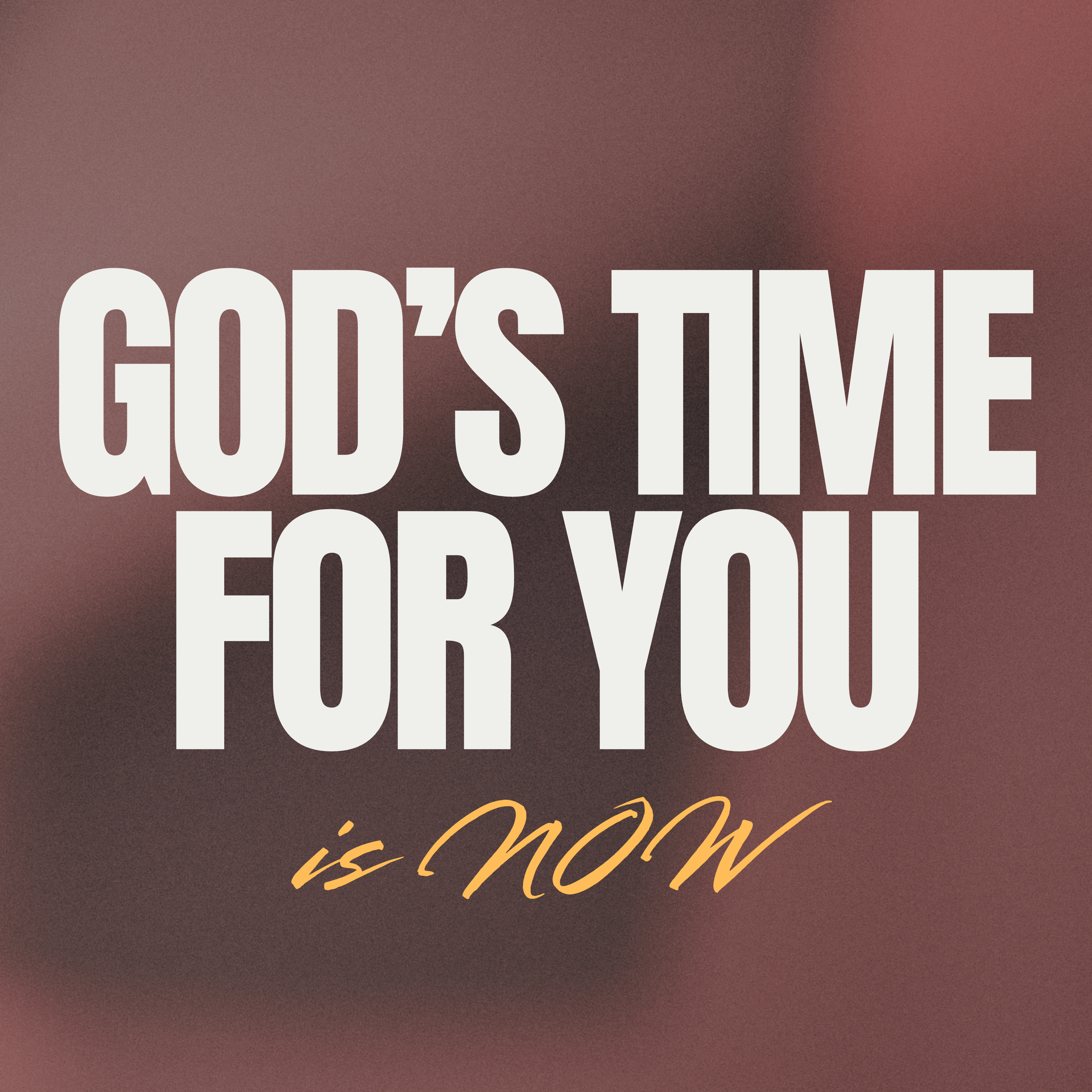 God's Time For You Is Now! episode artwork
