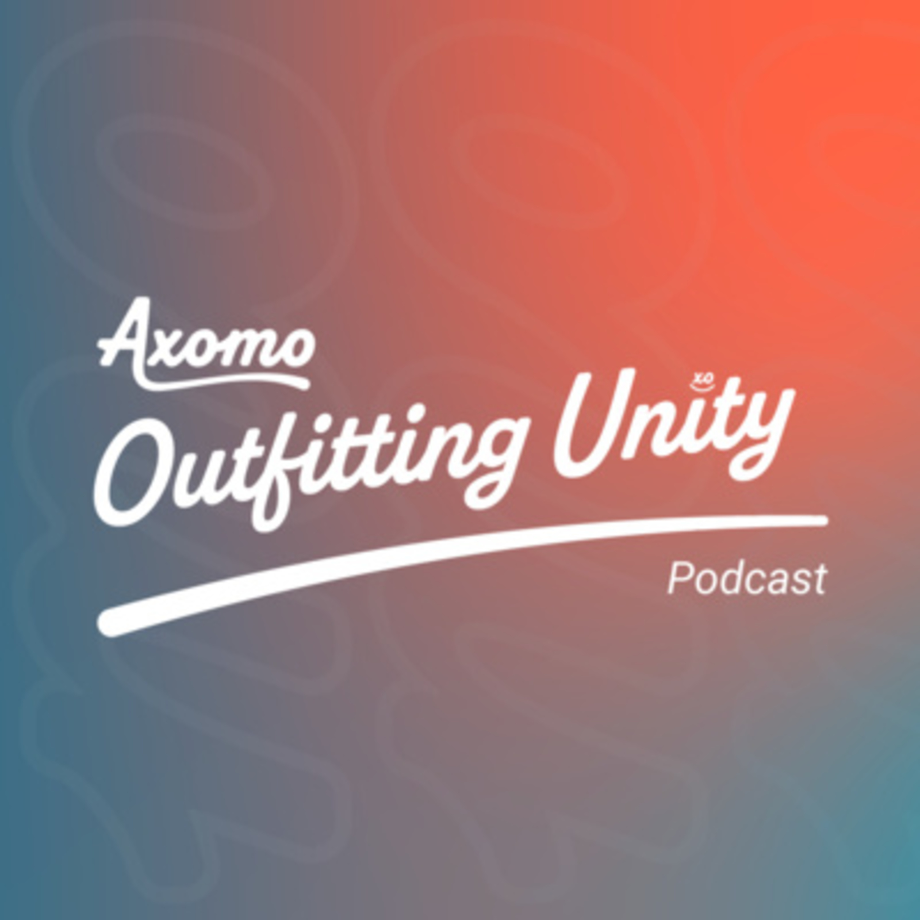 Axomo - Outfitting Unity Podcast