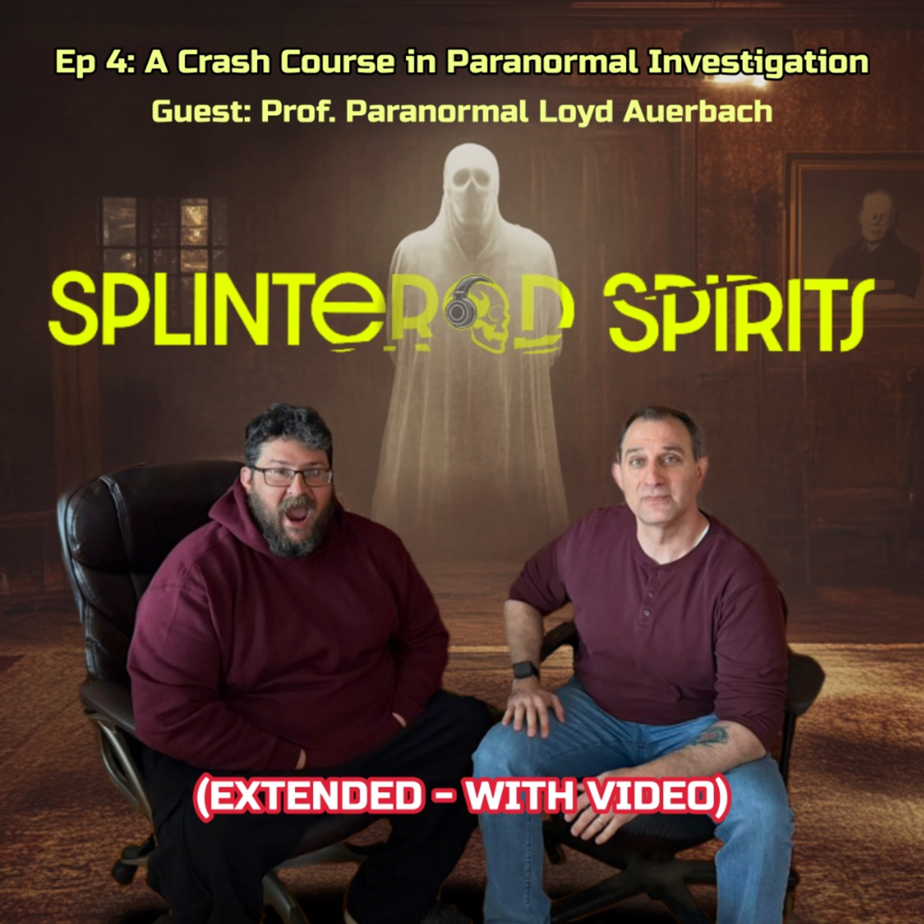 Ep 4 (EXTENDED WITH VIDEO): A Crash Course in Paranormal Investigation episode artwork