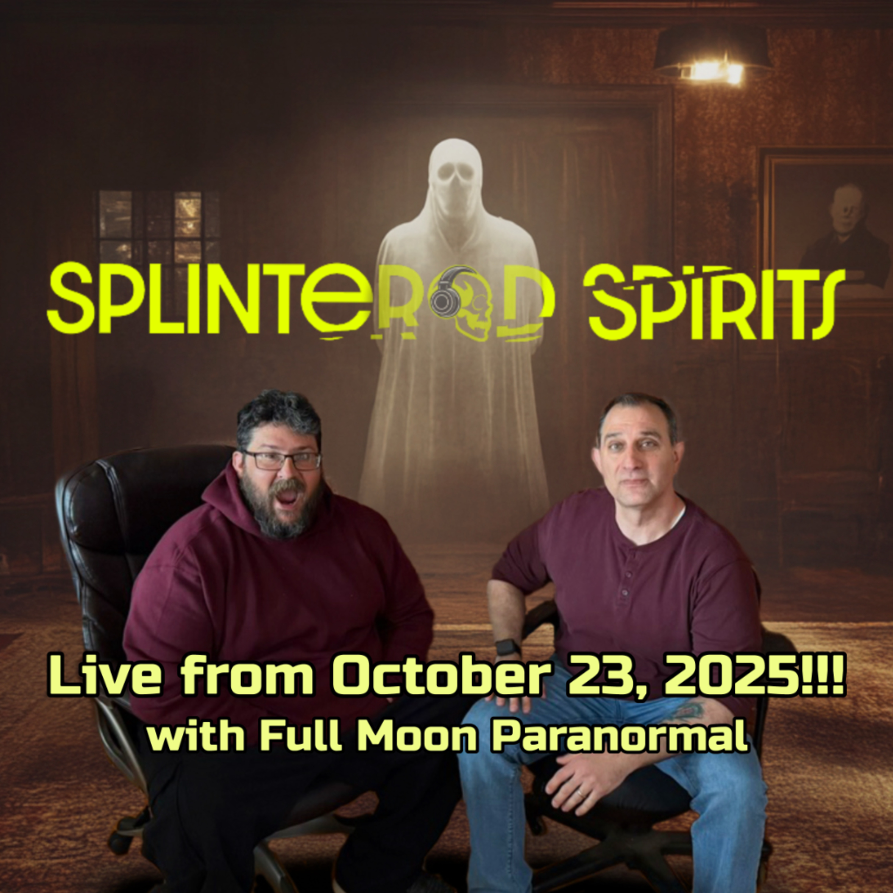 Splintered Spirits Live from October 23, 2025 with Full Moon Paranormal episode artwork