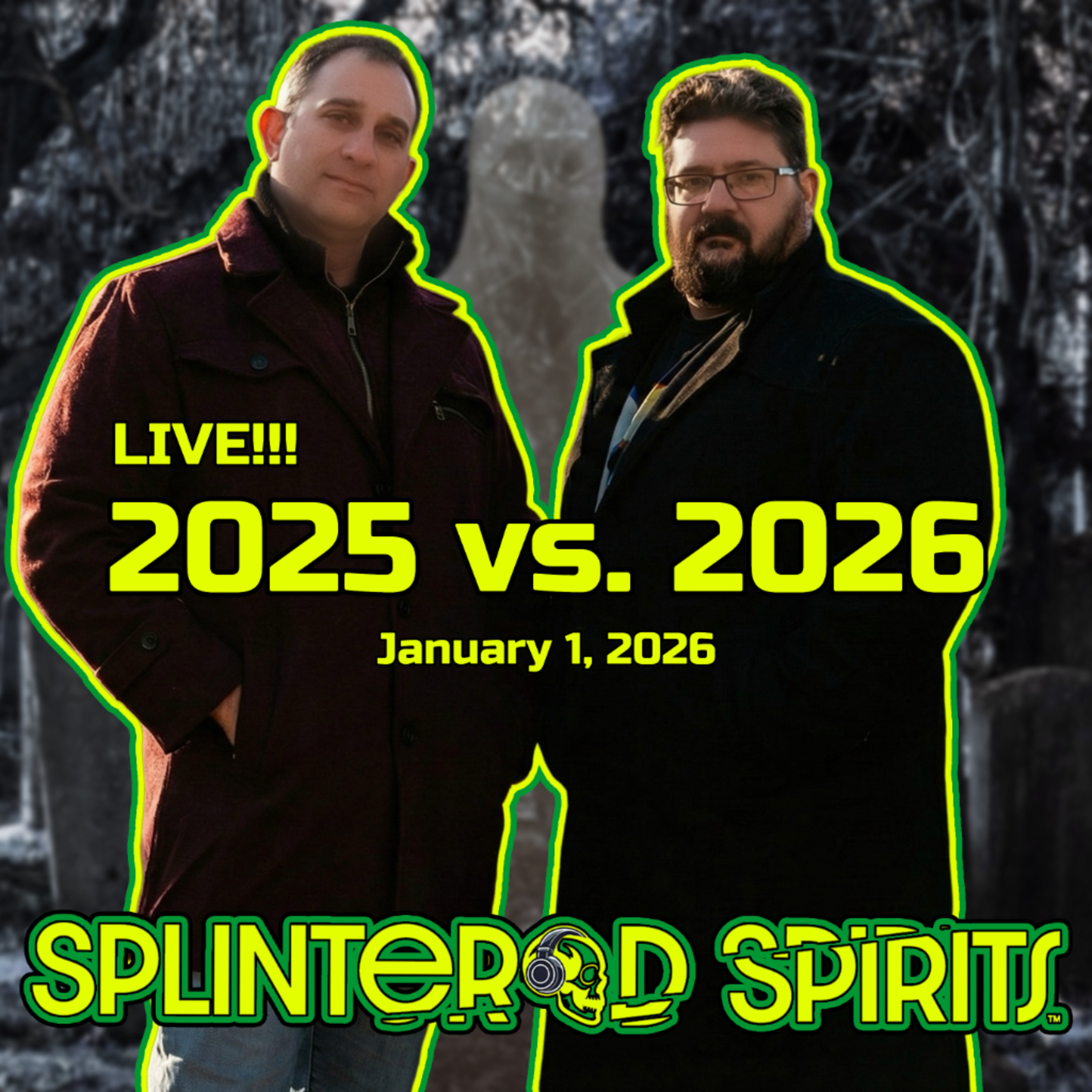 Splintered Spirits Live from January 1, 2026!!! episode artwork