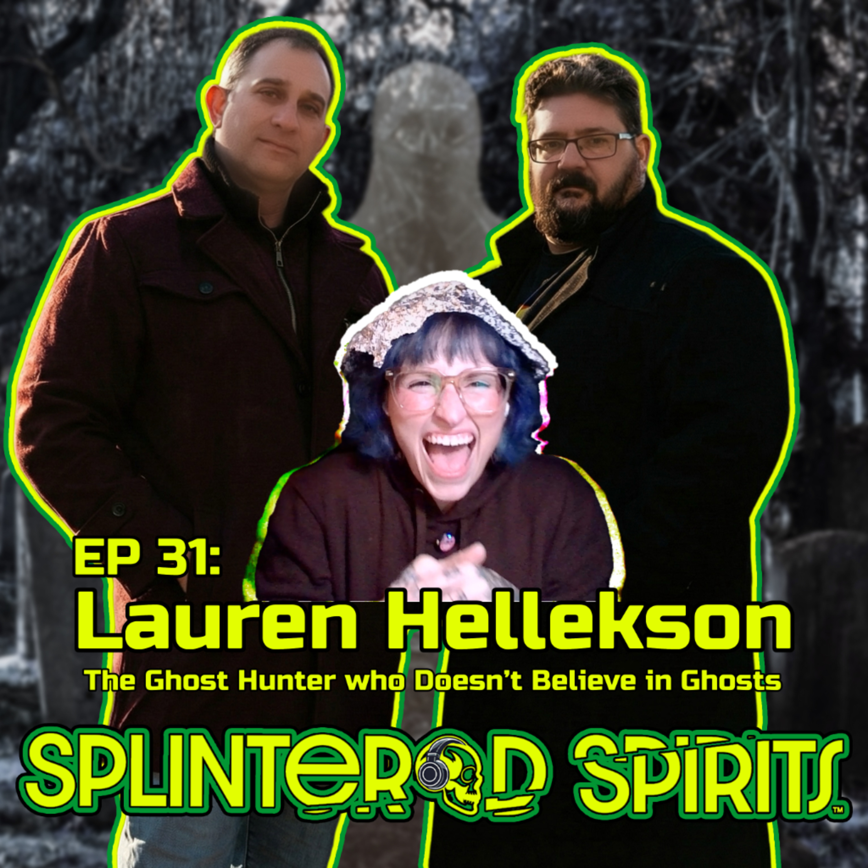 Ep 31: Lauren Hellekson, The Ghost Hunter Who Doesn't Believe in Ghosts episode artwork