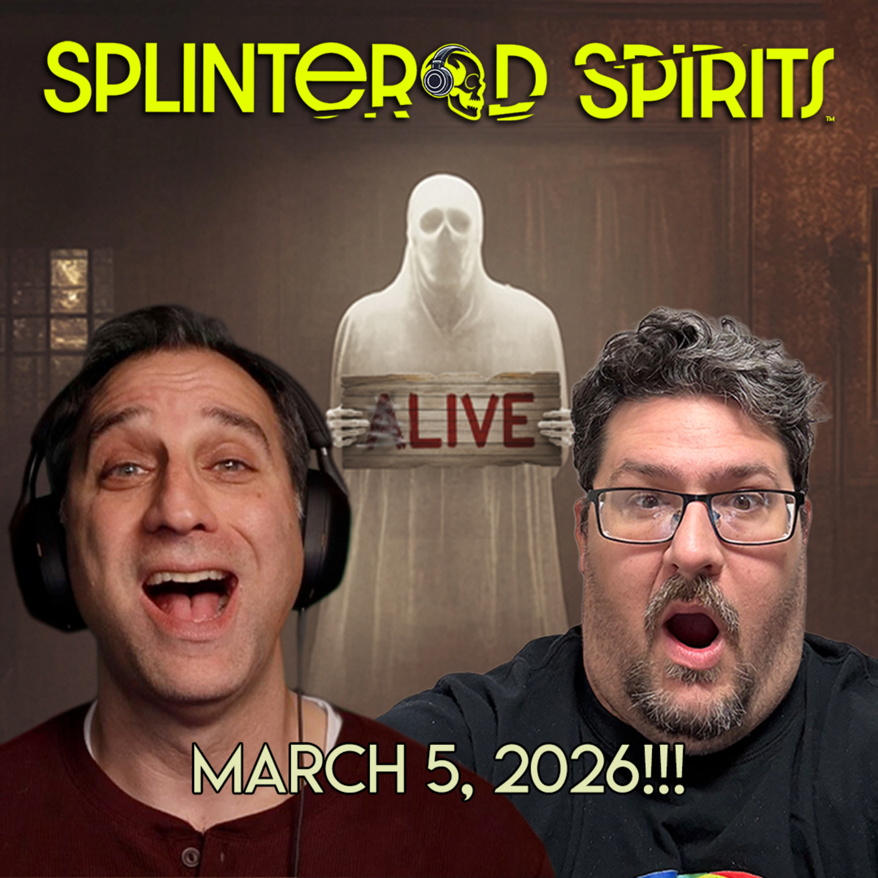 Splintered Spirits Live from March 5, 2026!!!