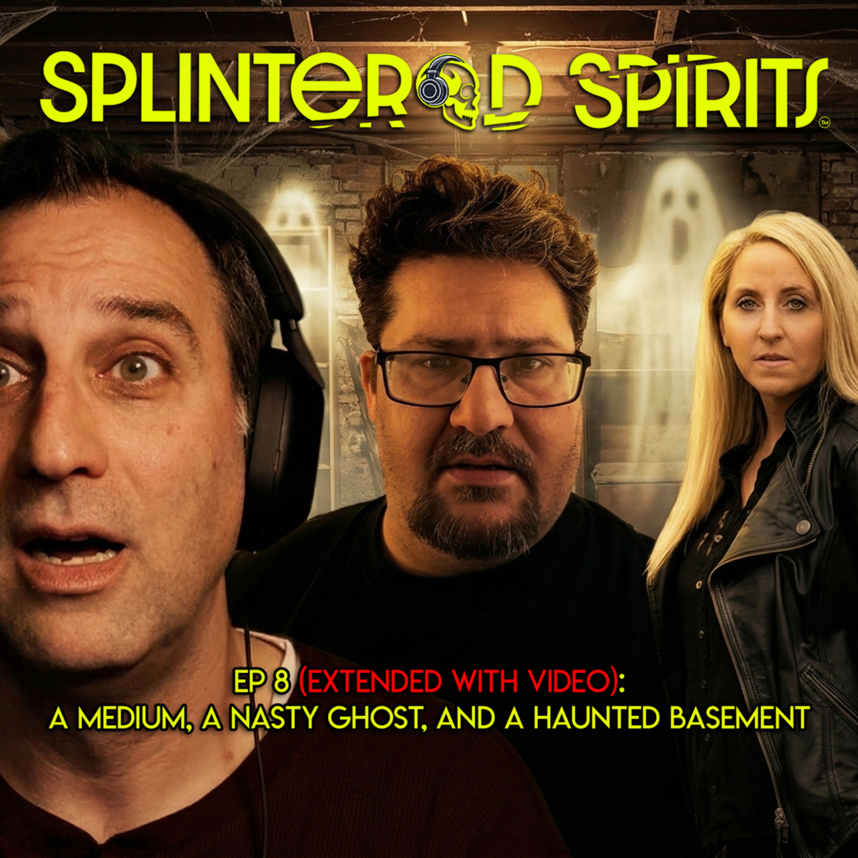 EP 8 (Extended with Video): A Medium, A Nasty Ghost, and a Haunted Basement episode artwork
