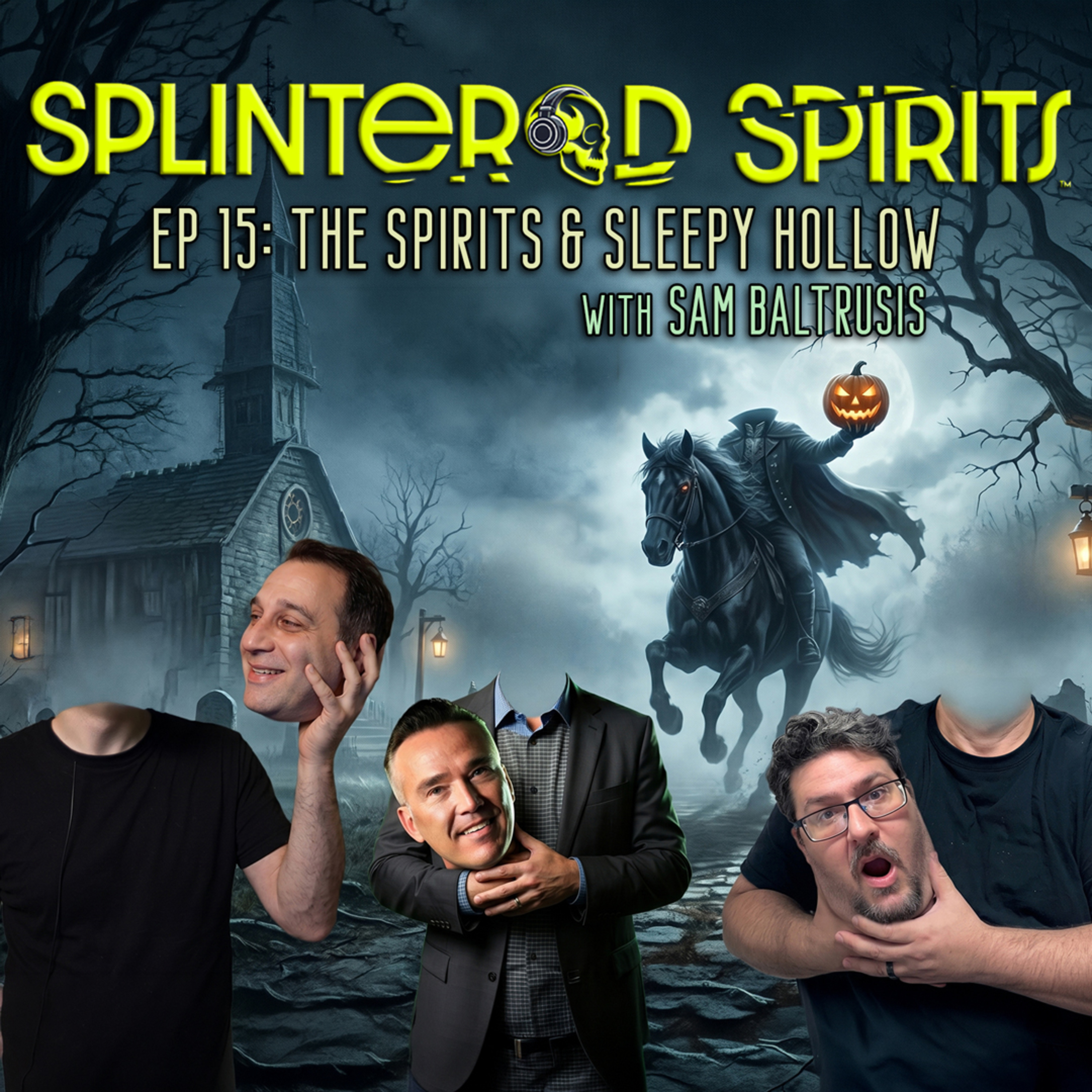 Ep 15: The Spirits & Sleepy Hollow