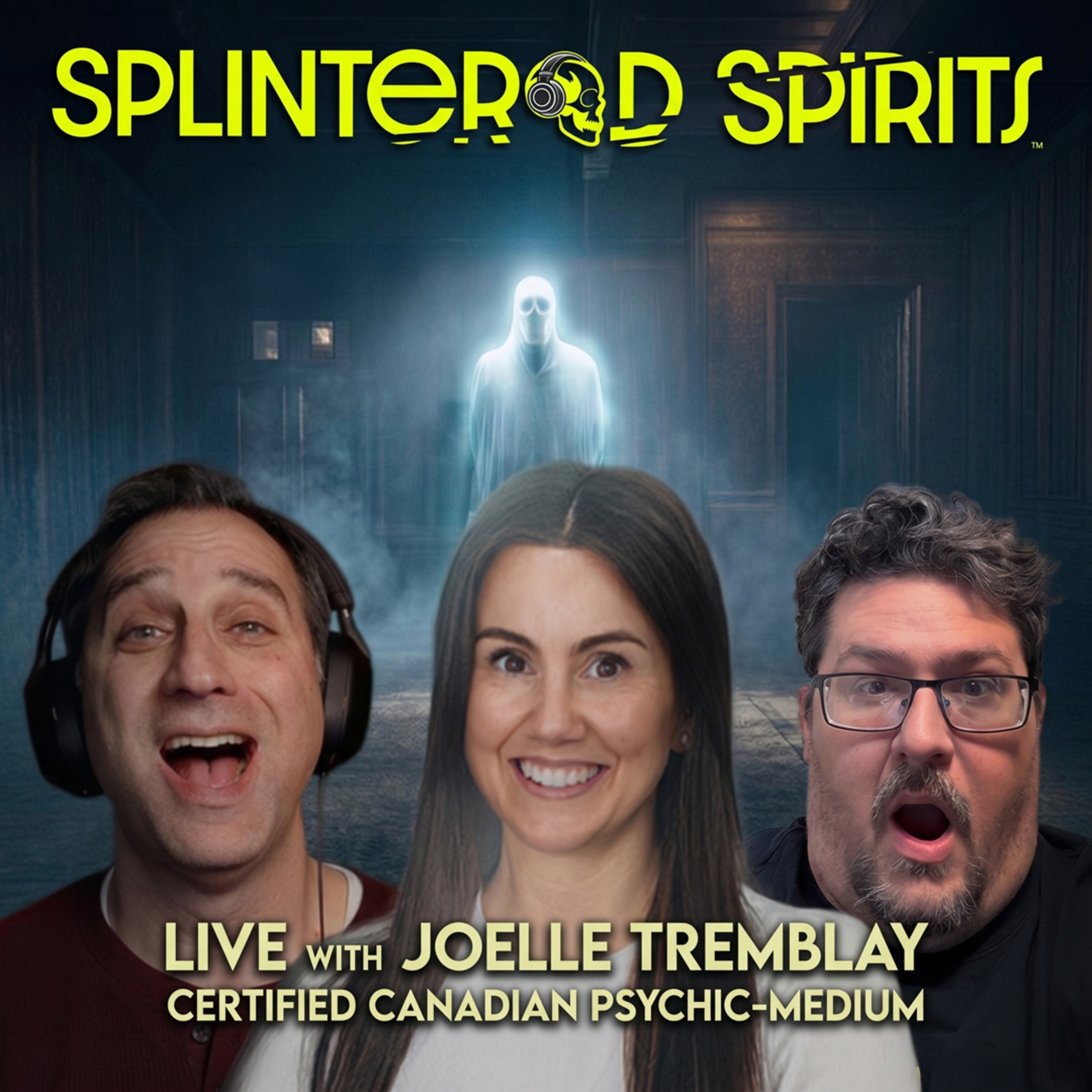 Splintered Spirits Live with Psychic-Medium, Joelle Tremblay