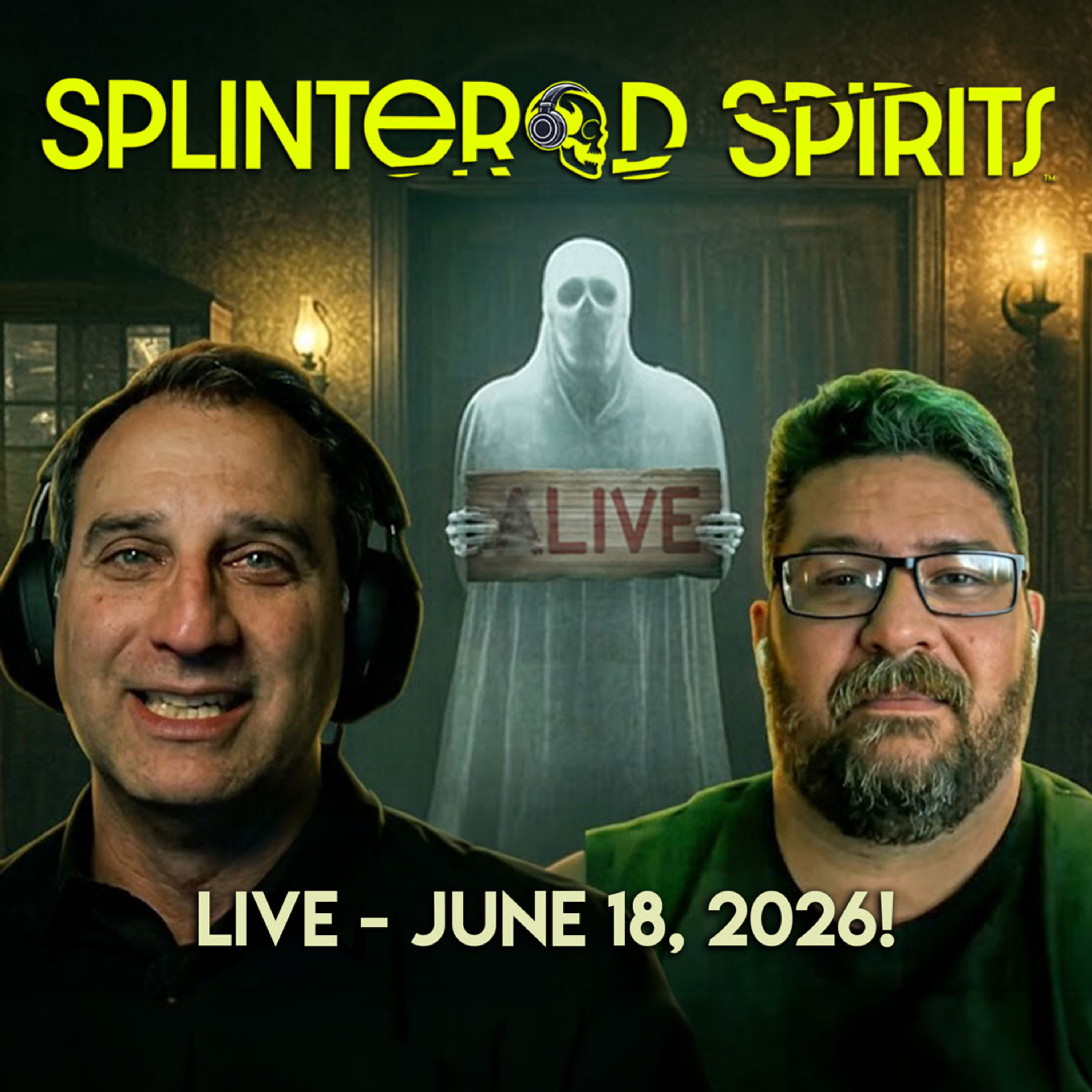 Splintered Spirits Live!!! June 18, 2026 episode artwork