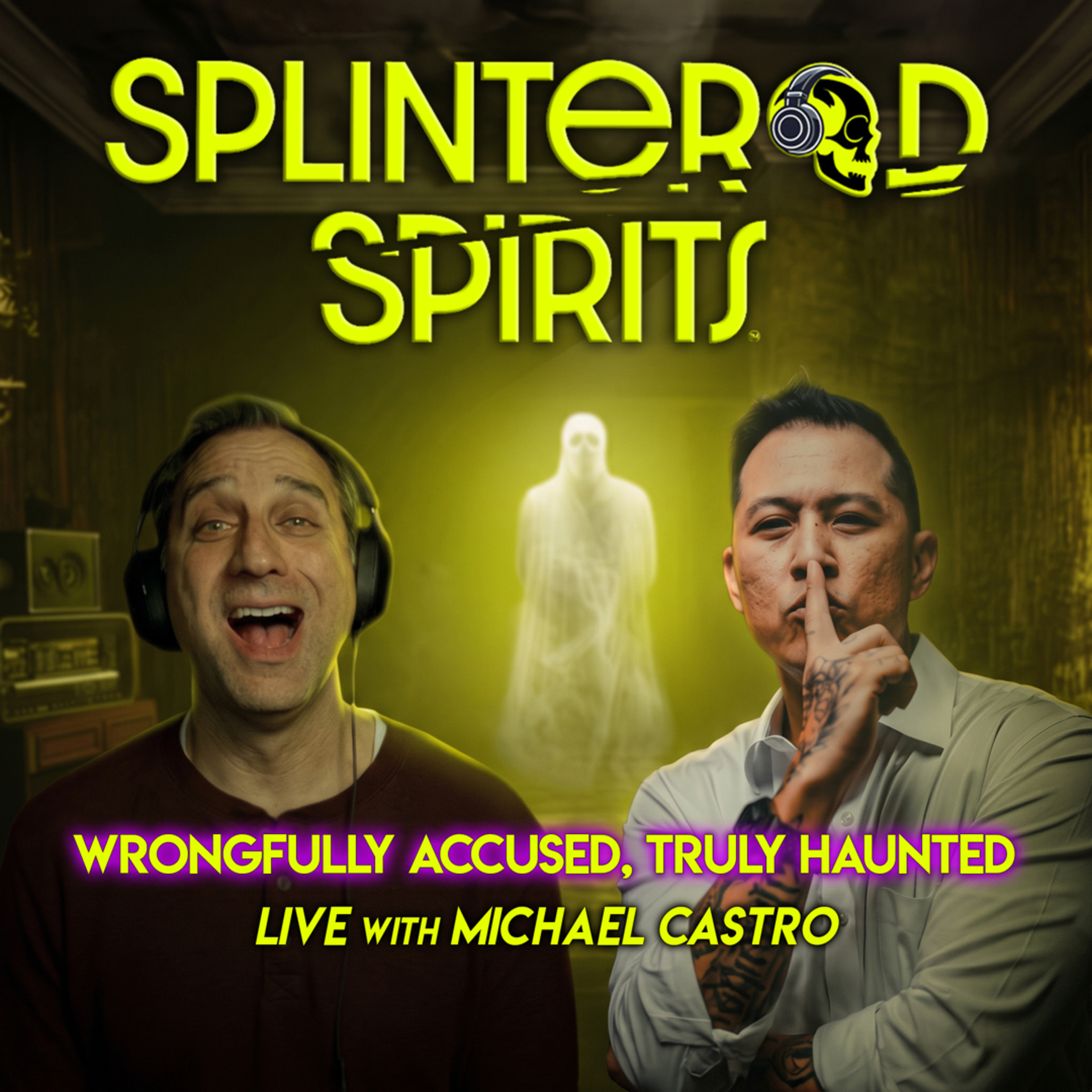 Wrongfully Accused, Truly Haunted: Michael Castro Live Wrongfully Accused, Truly Haunted: Michael Castro Live