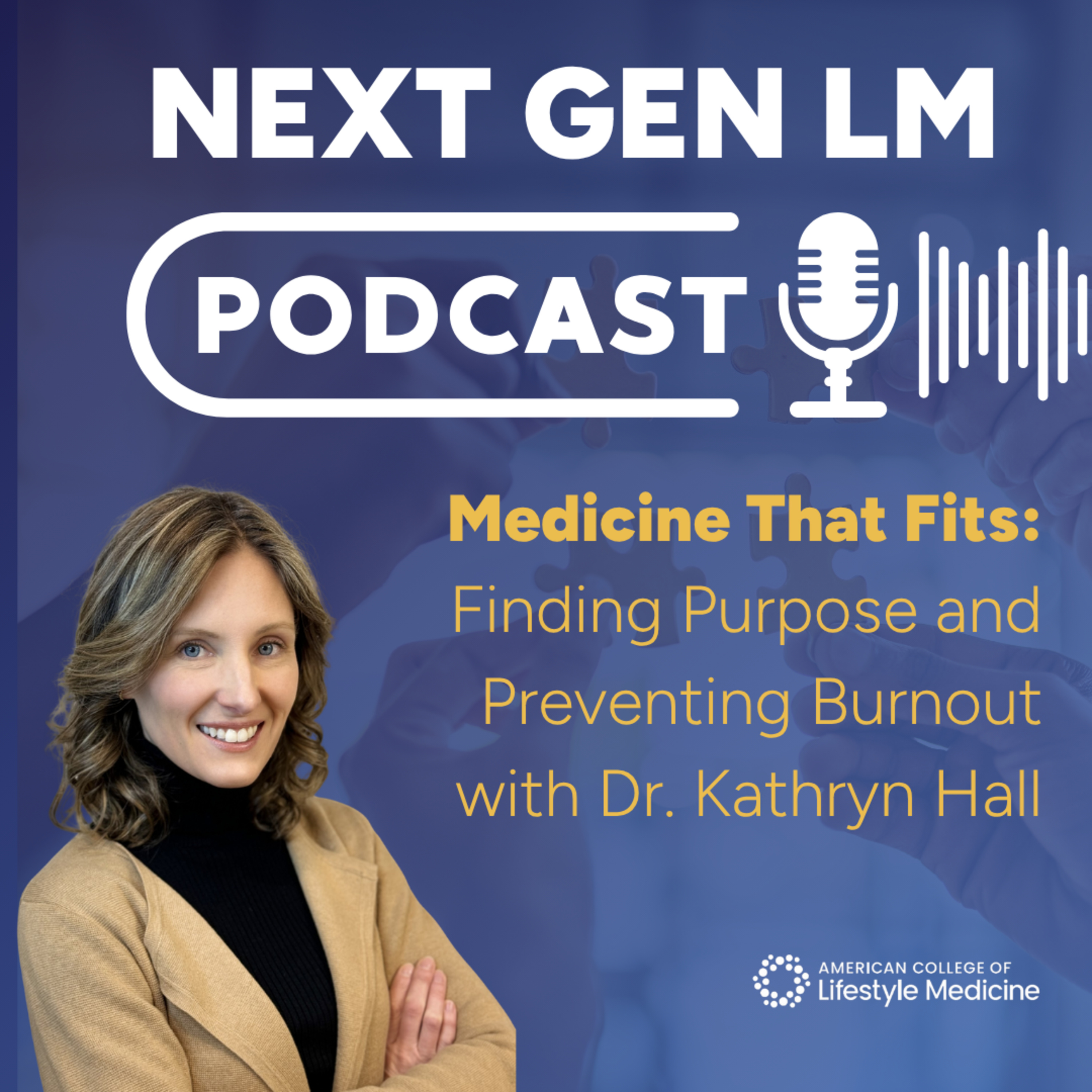 Medicine That Fits: Finding Purpose and Preventing Burnout with Dr. Kathryn Hall episode artwork
