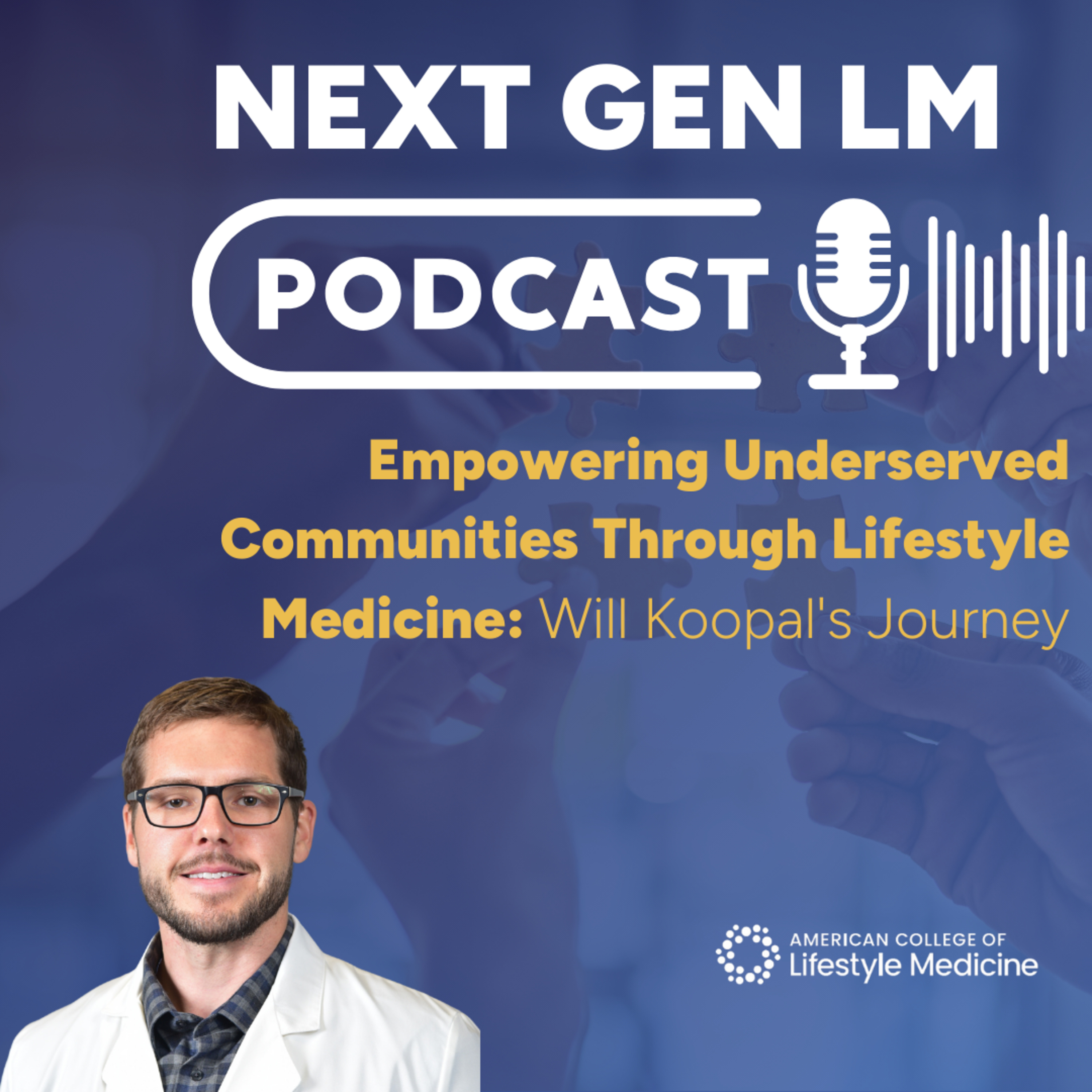 Empowering Underserved Communities Through Lifestyle Medicine: Will Koopal's Journey episode artwork