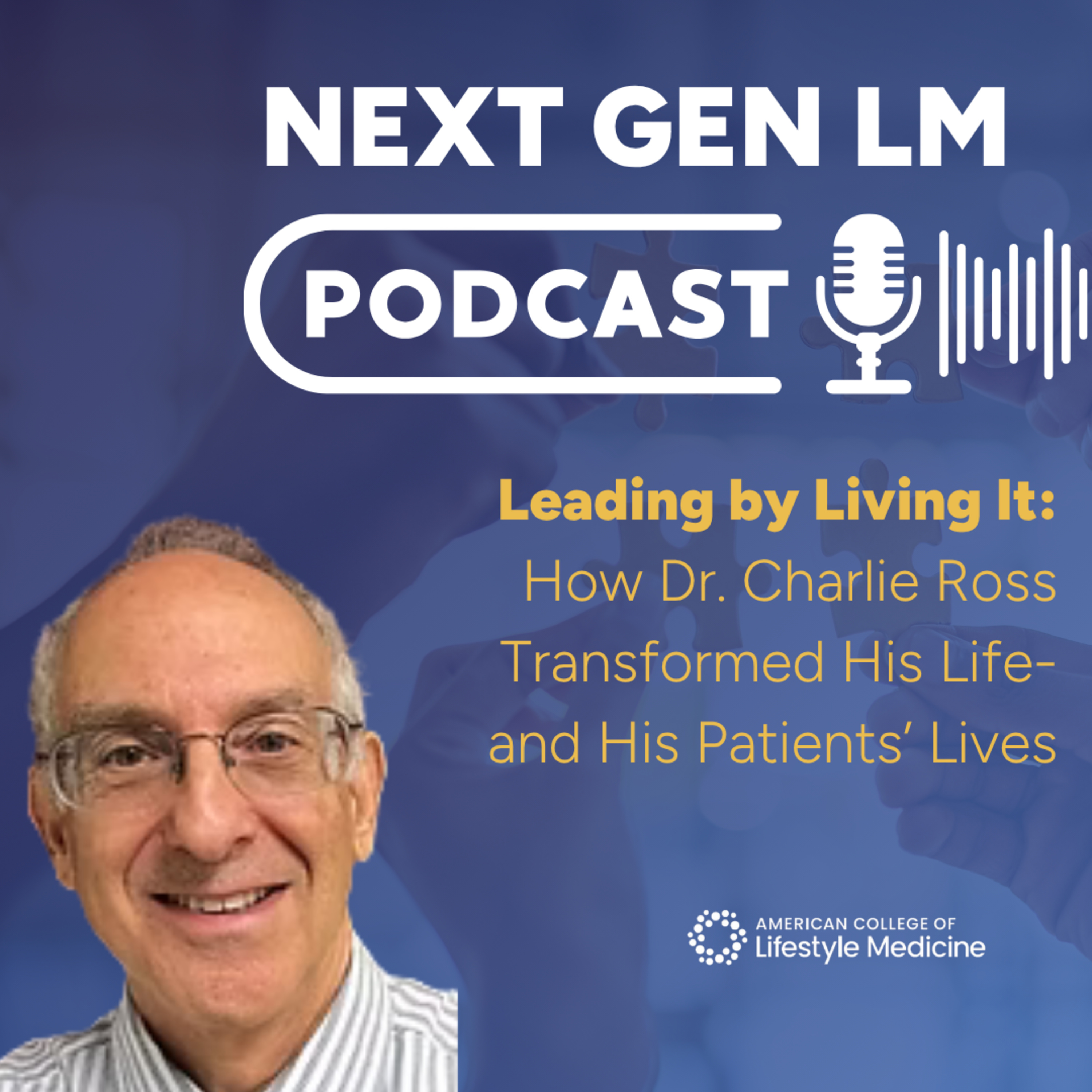 Leading by Living It: How Dr. Charlie Ross Transformed His Life—and His Patients’ Lives