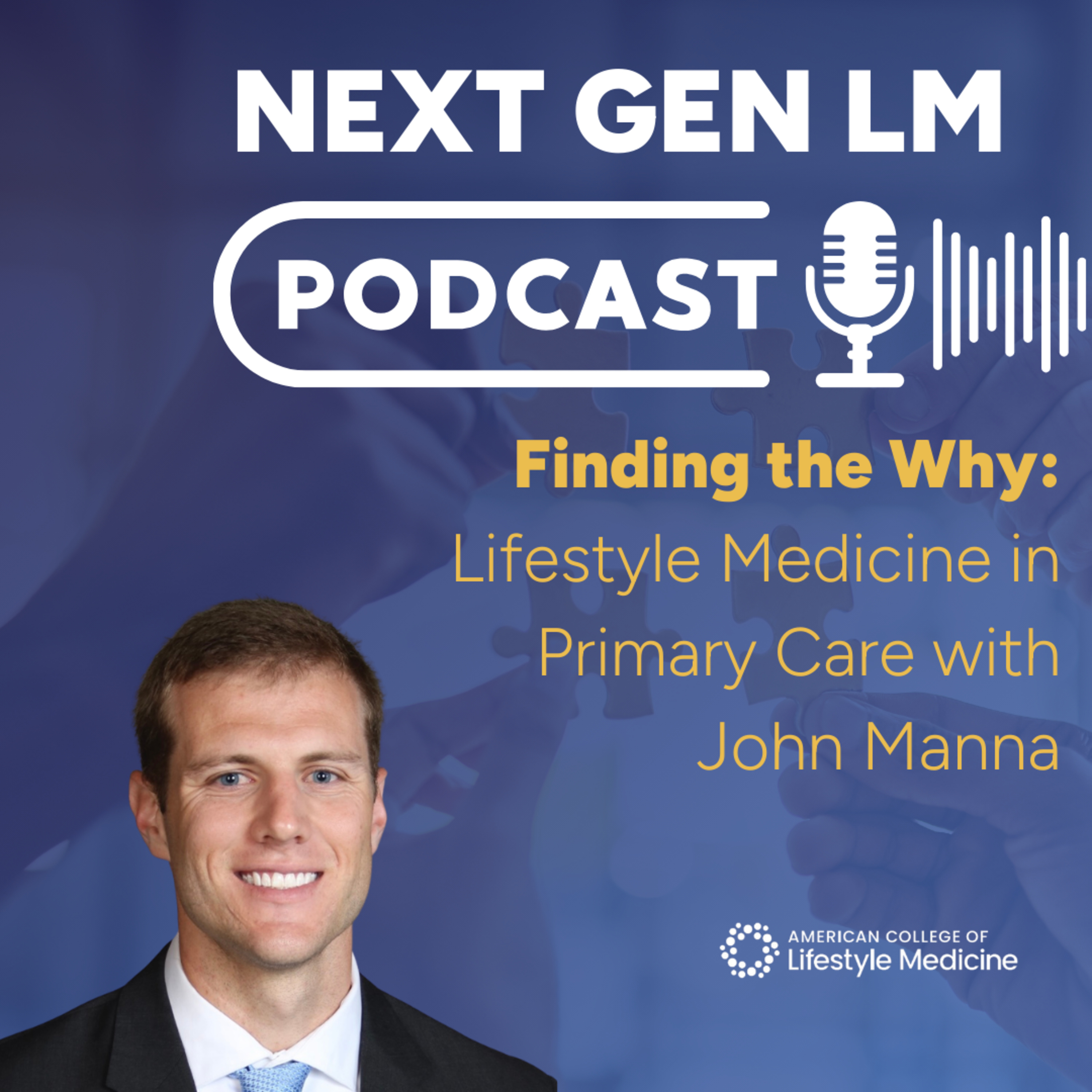 Finding the Why: Lifestyle Medicine in Primary Care with John Manna