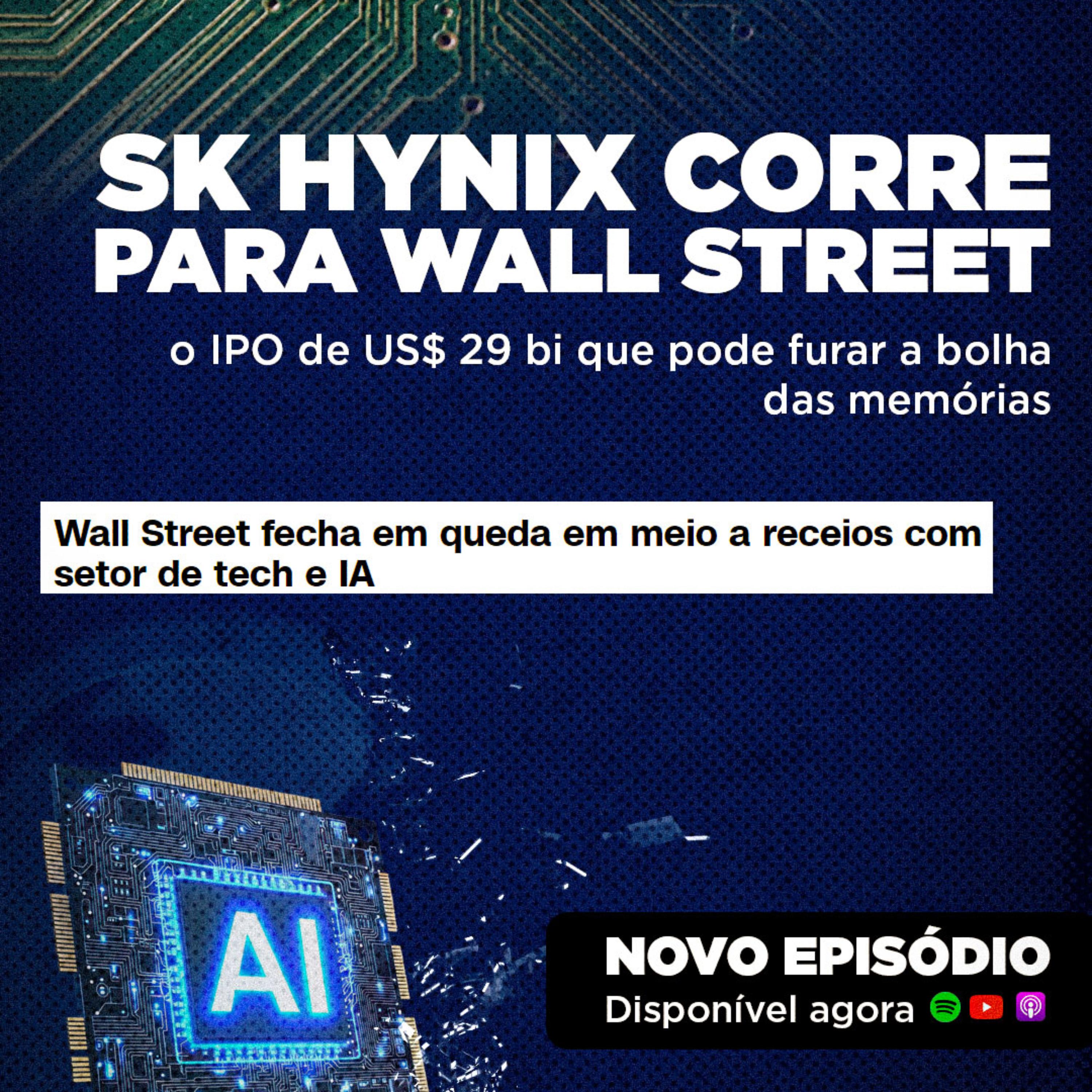 SK Hynix corre para Wall Street: o IPO de US$ 29 bi que pode furar a bolha das memórias | 24/06 episode artwork