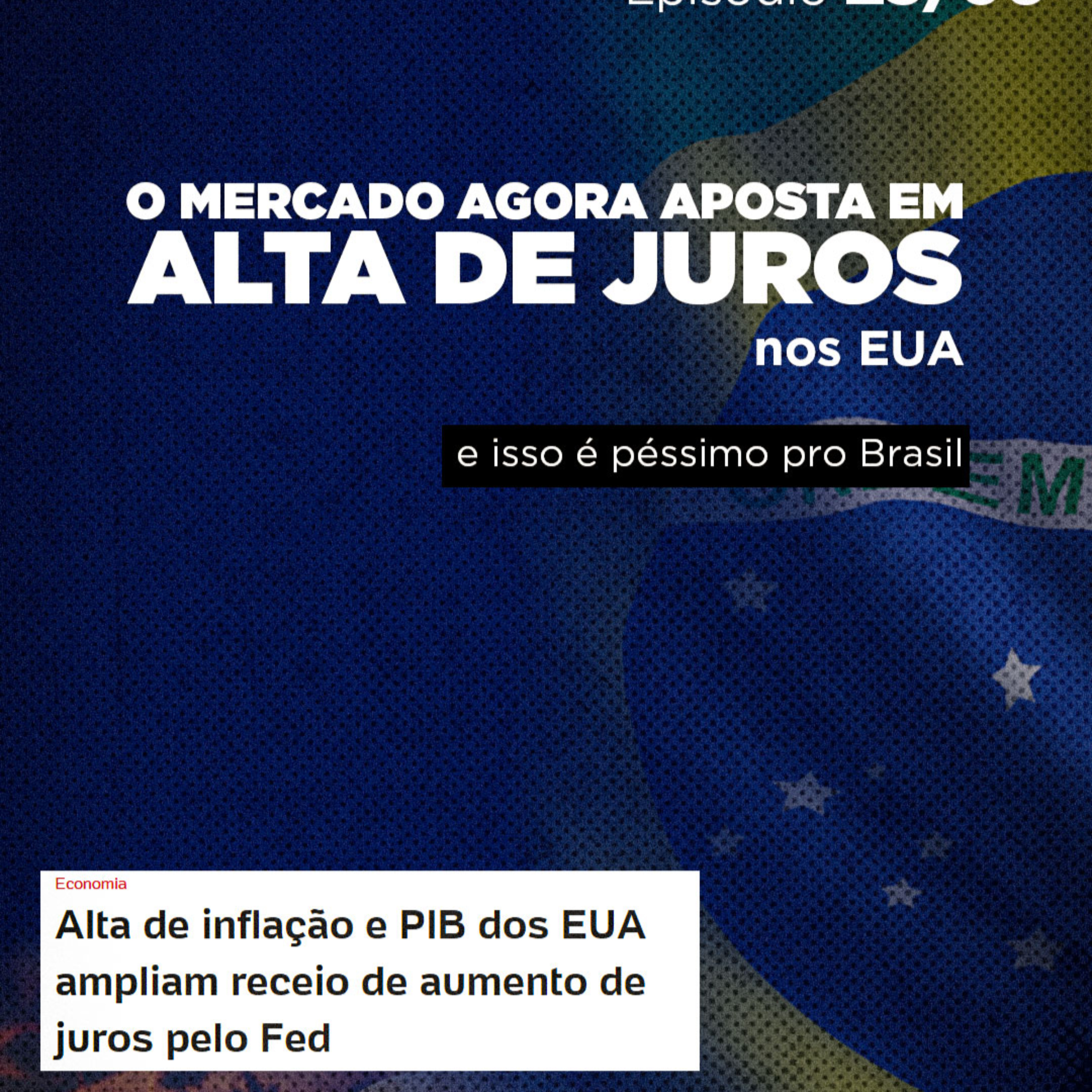 O mercado agora aposta em ALTA de juros nos EUA — e isso é péssimo pro Brasil | Episódio de 29/06 episode artwork