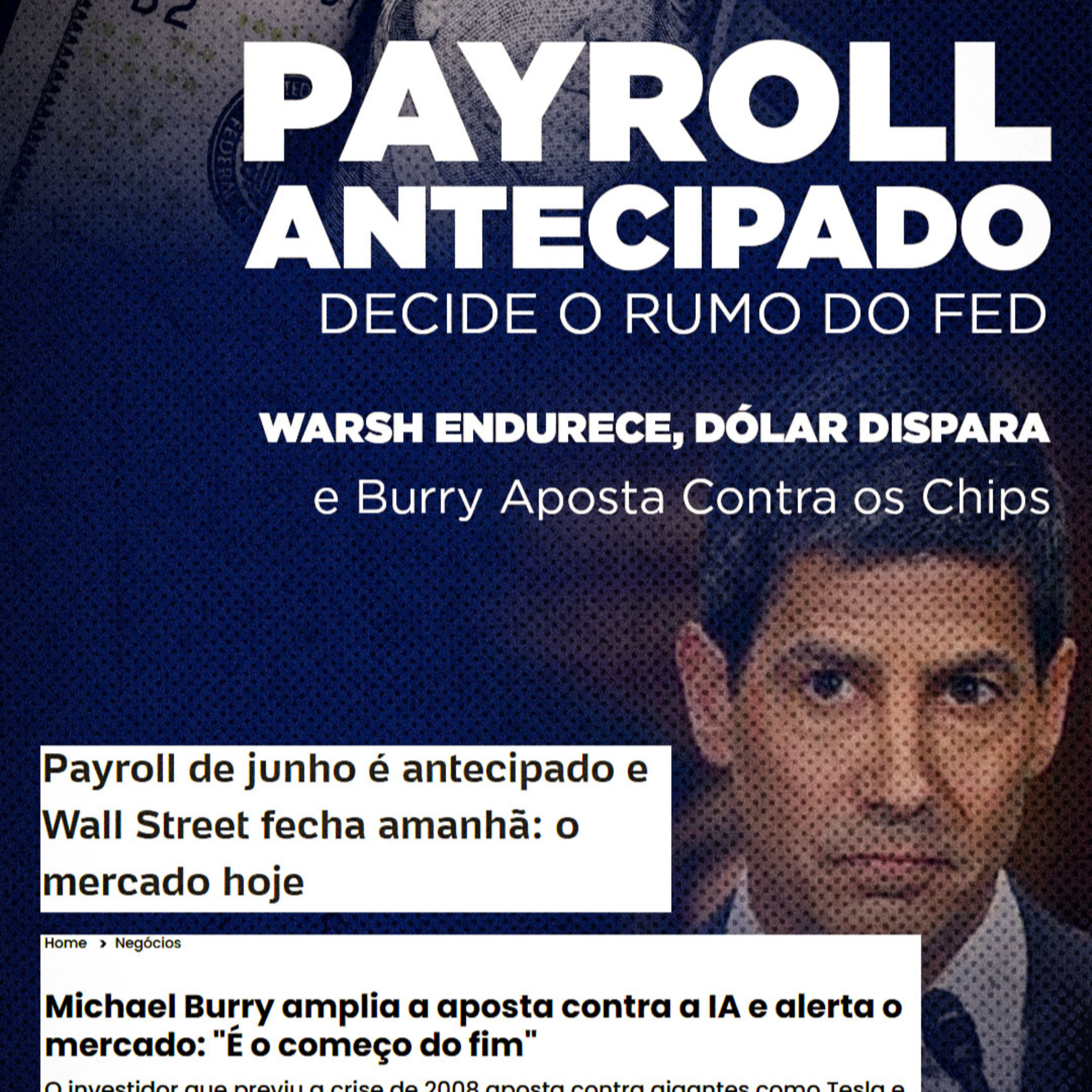 Payroll Antecipado Decide o Rumo do Fed,Warsh Endurece, Dólar Dispara e Burry Aposta Contra os Chips episode artwork