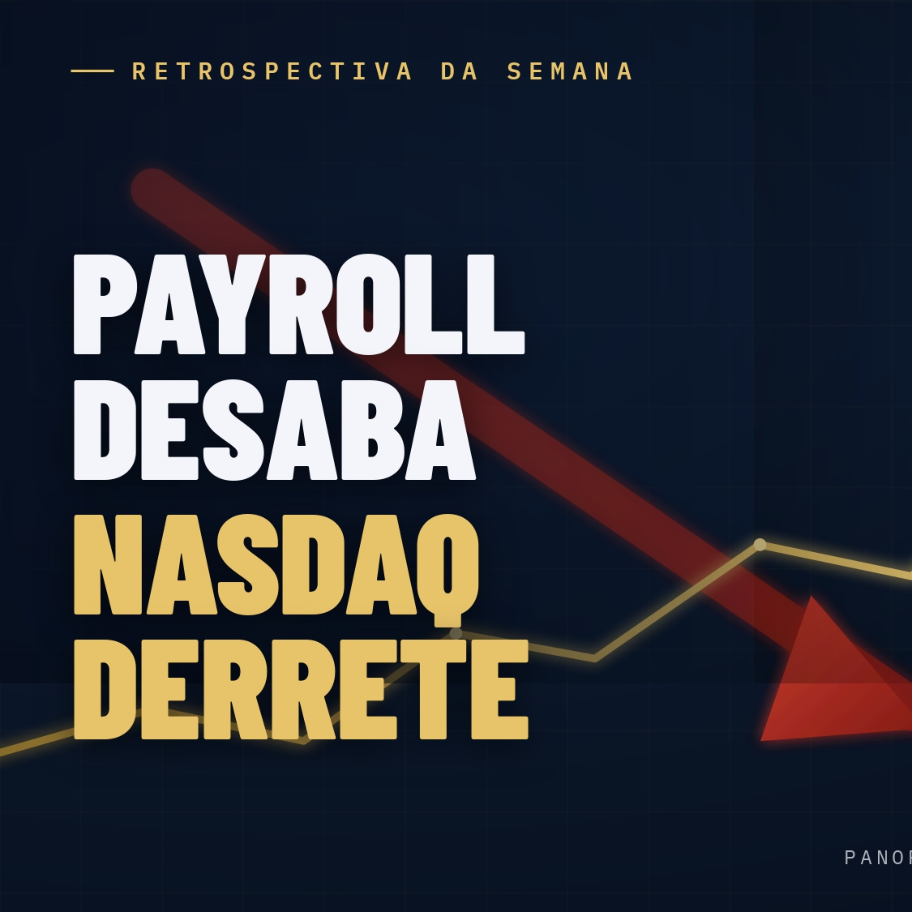 PAYROLL DESABA, NASDAQ DERRETE E DOW BATE RECORDE | Retrospectiva da Semana episode artwork