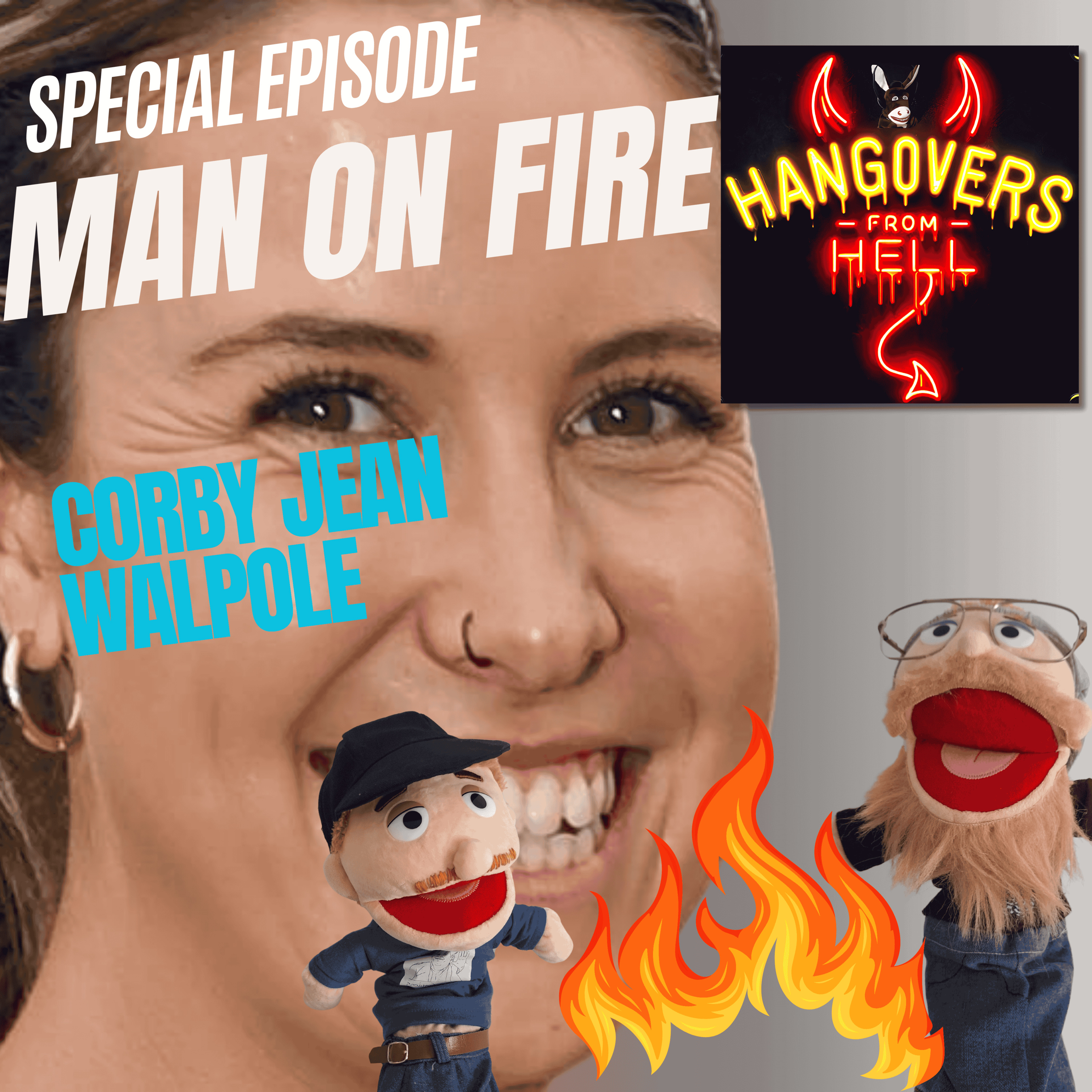 Hangovers from Hell - Special Episode Man on Fire Corby Jean Walpole