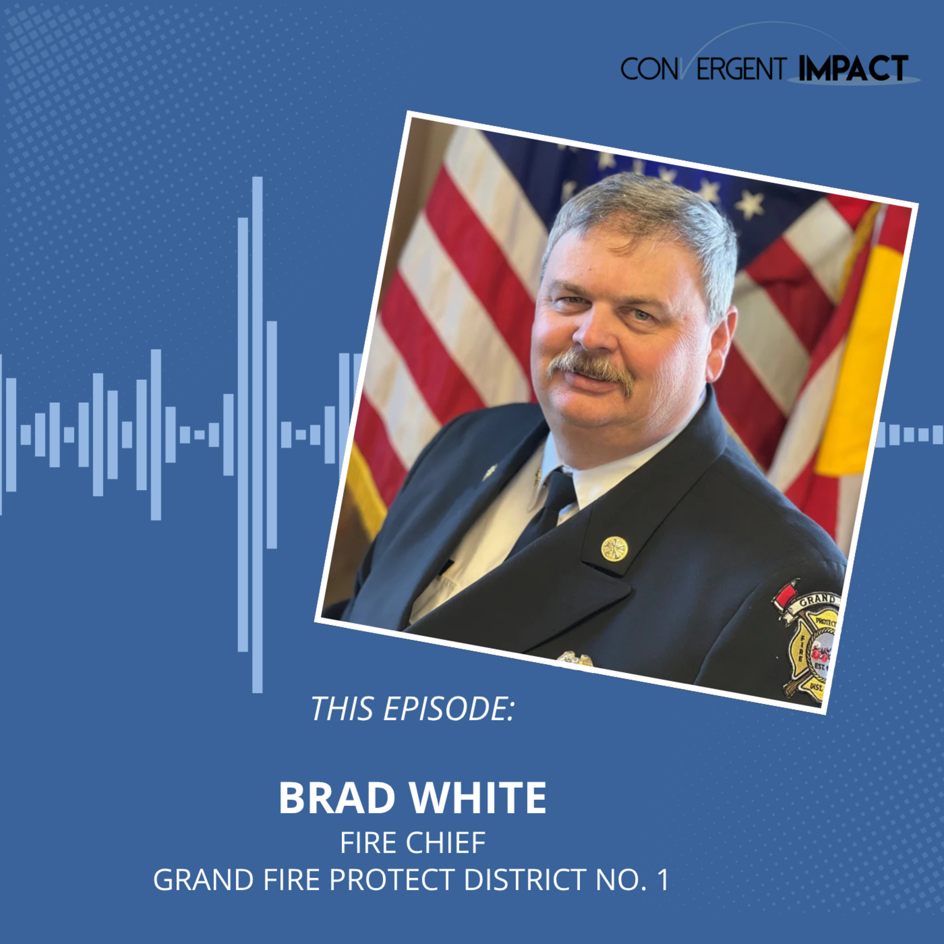 Leading Across the State: Chief Brad White on Wildfire, Public Trust, and the Future of Colorado’s Fire Service episode artwork