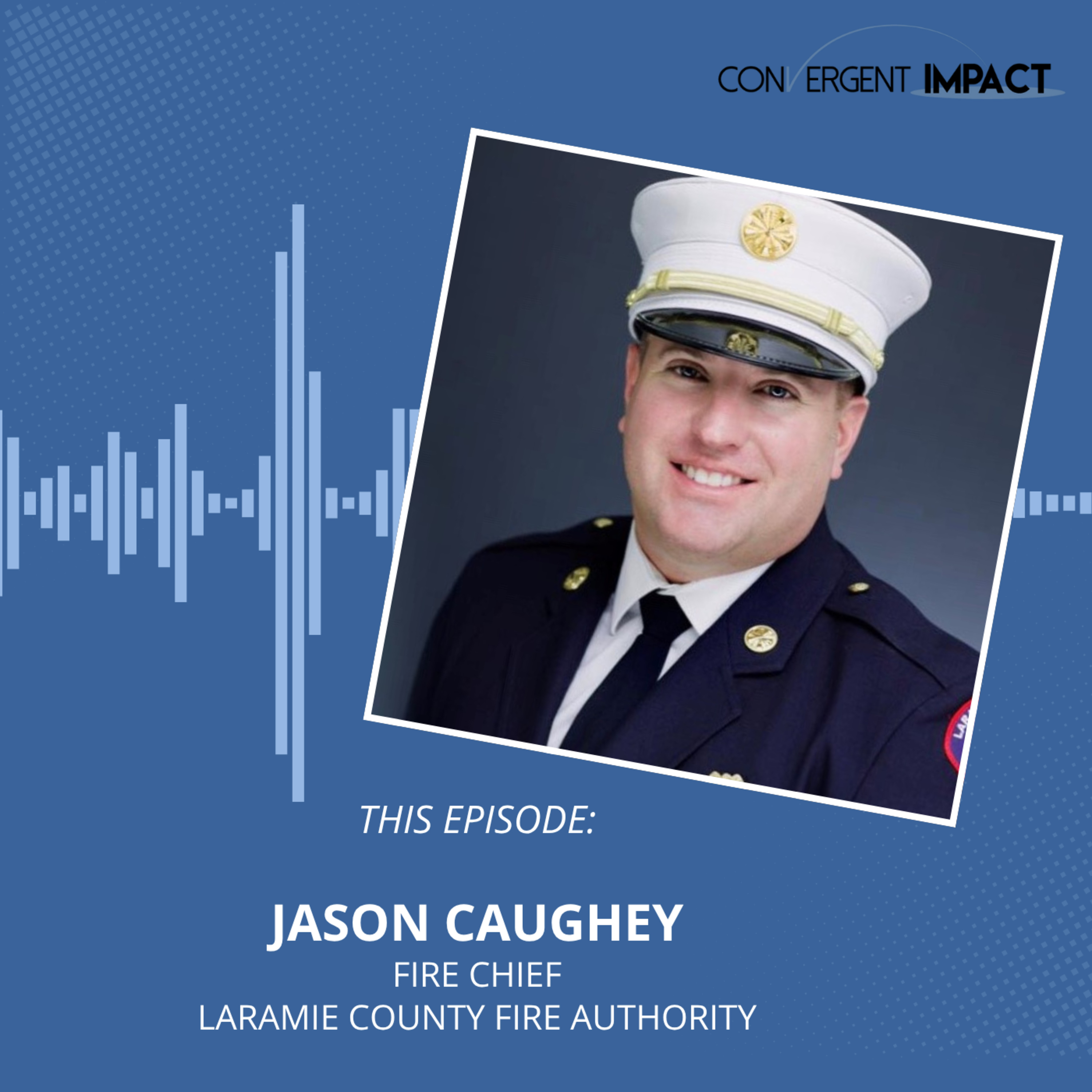 Leading with Purpose: Chief Jason Caughey on Change, Coaching, and Culture in the Fire Service episode artwork