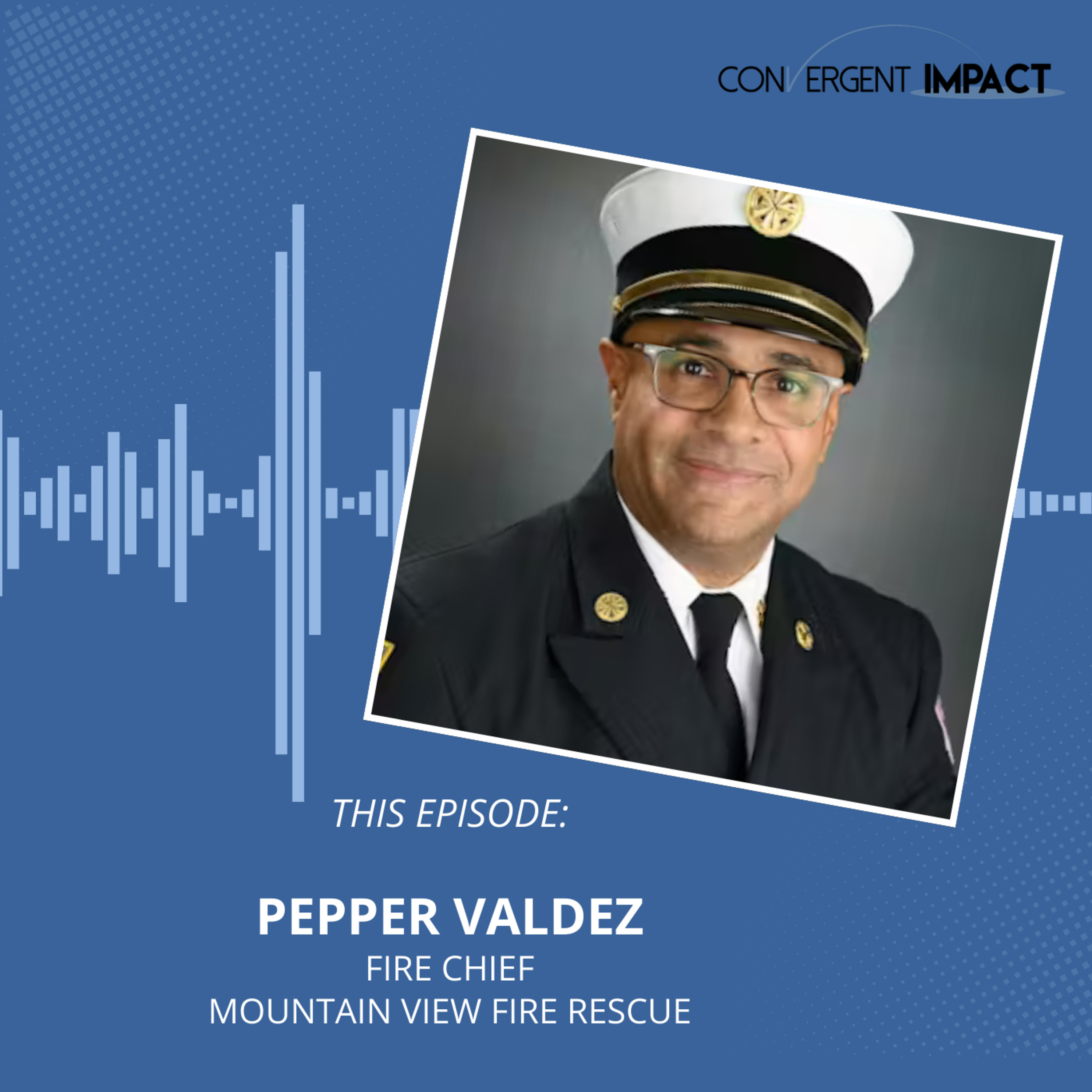 People, Timing, and Trust: Chief Pepper Valdez on Leading with Self-Awareness and Respect episode artwork
