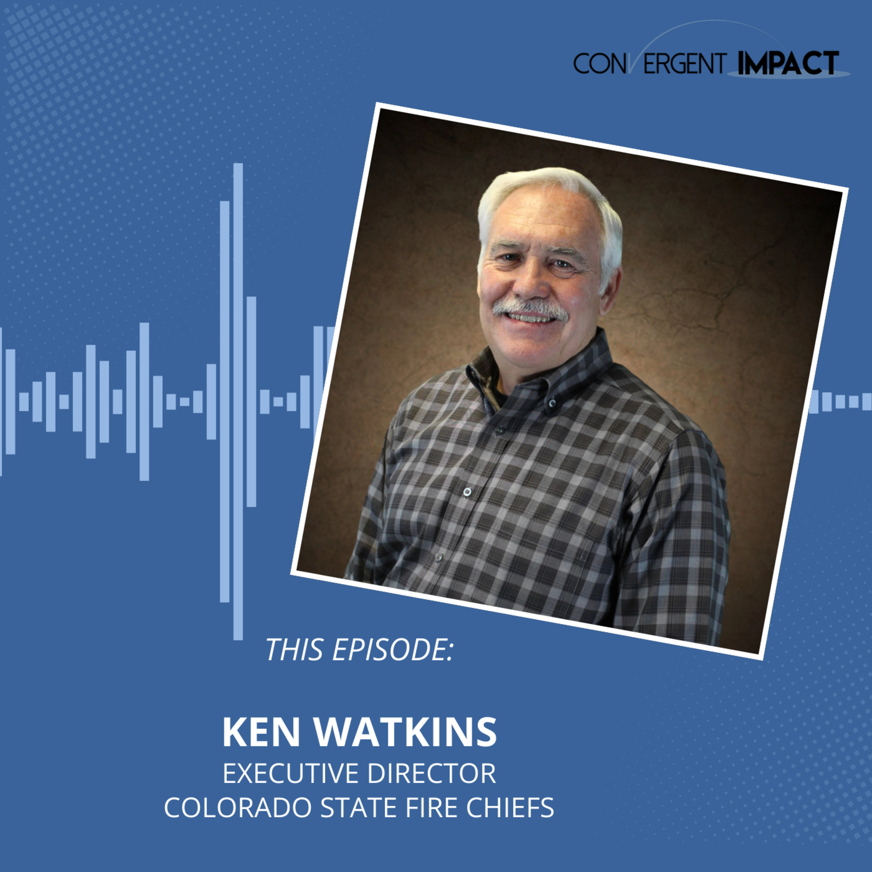 Courageous Leadership and Clear Intent: Ken Watkins on Culture, Chiefs, and Leading the Fire Service episode artwork