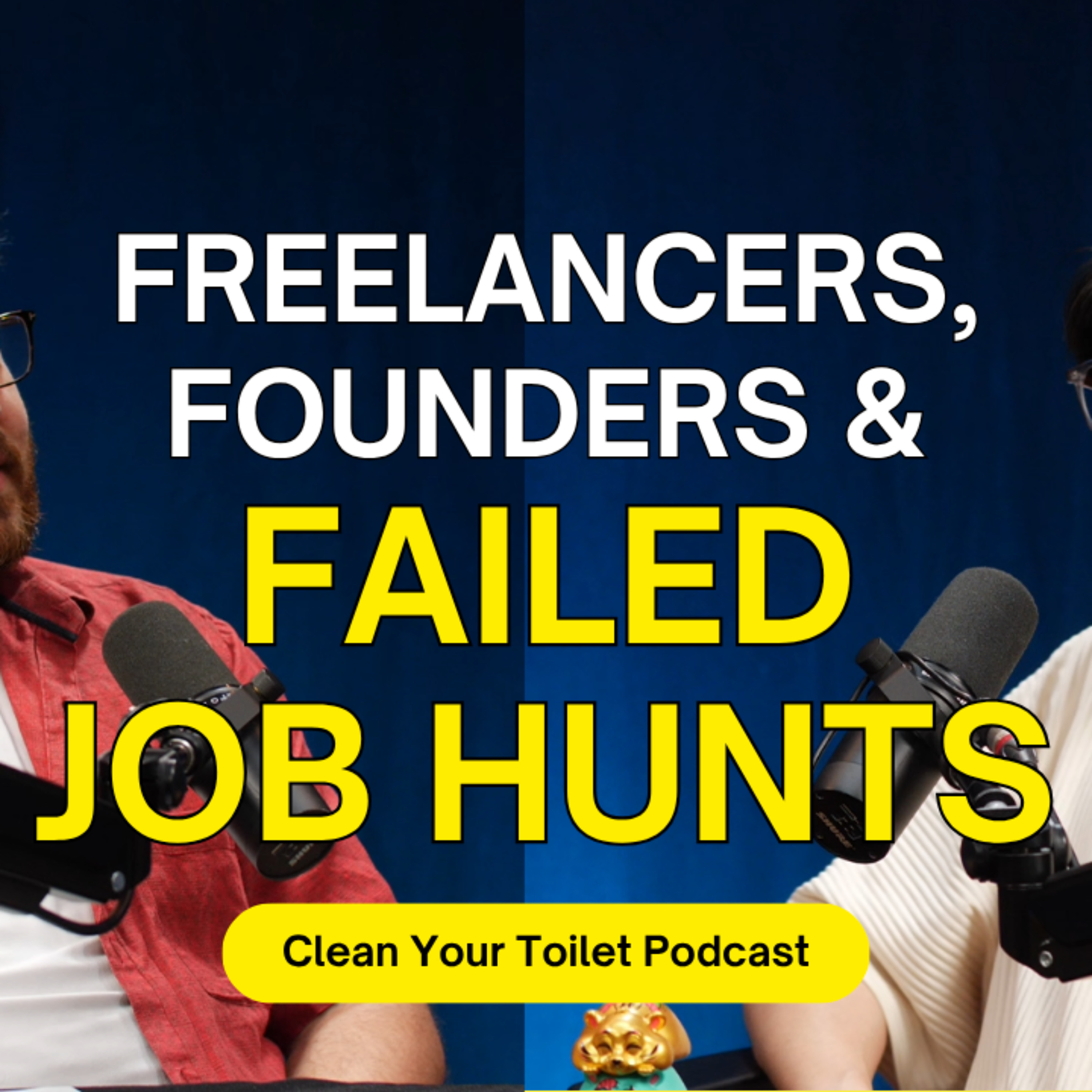 S03EP05 - Freddy Lim & Will Lee - Freelancers, Founders & Failed Job Hunts