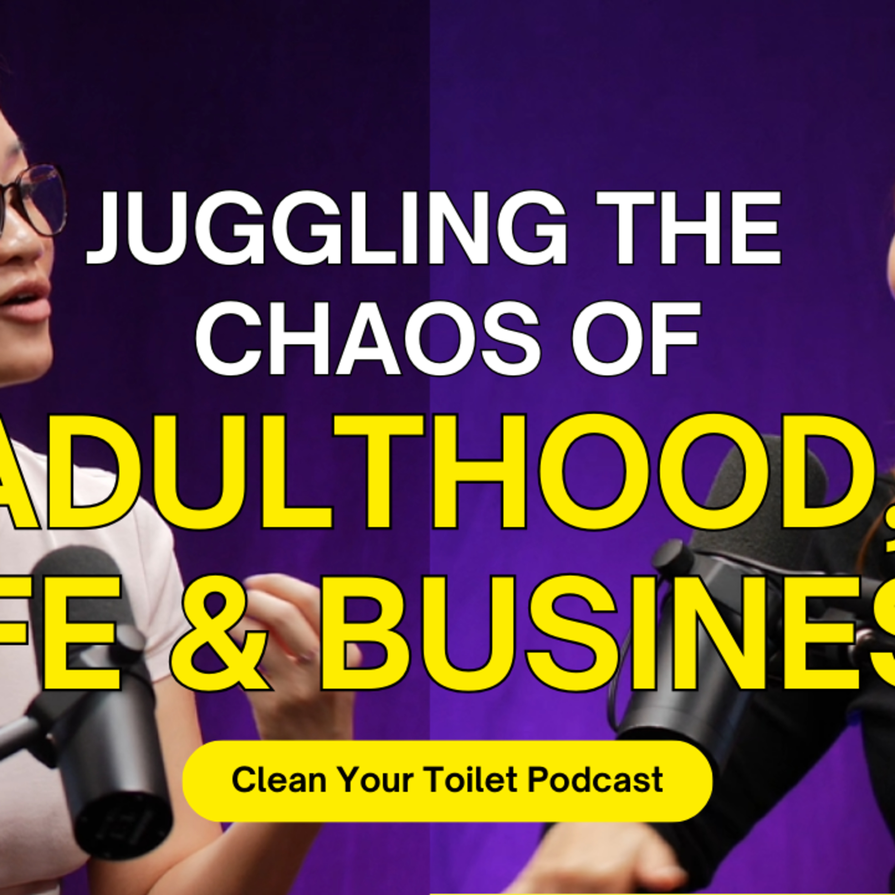 S04E06 – Joanne Xie & Susan Chen – Juggling the Chaos of Adulthood, Life and Business