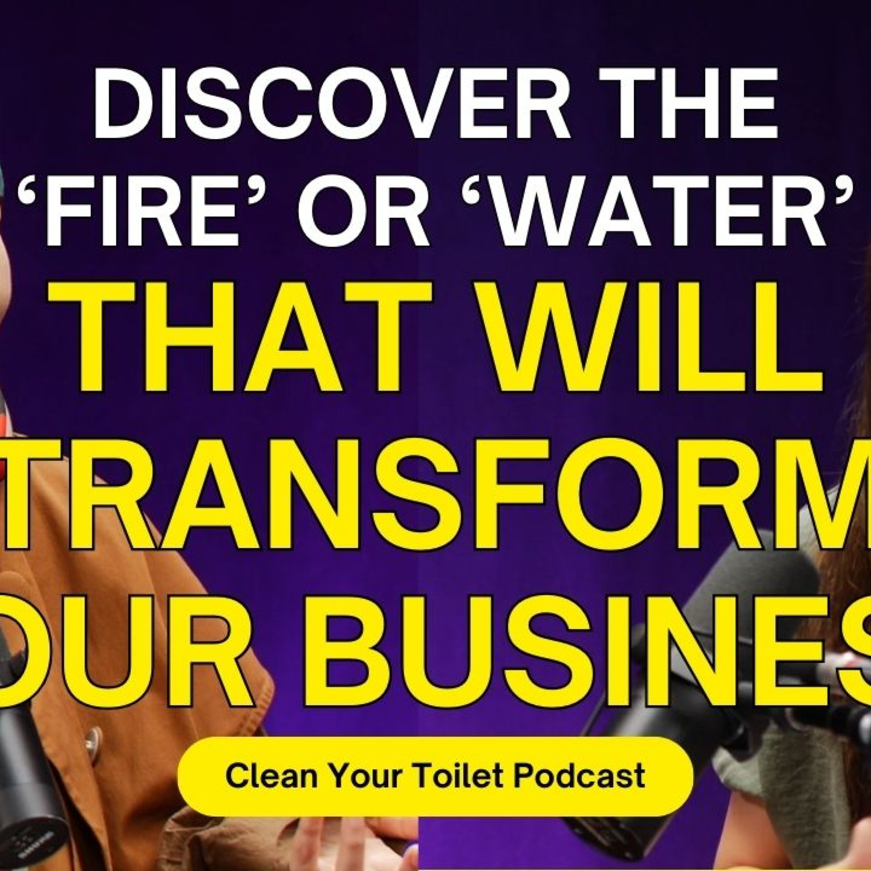 S06E07 - Ong Jing Ting & Kat Aziz - Discover the 'Fire' or 'Water' That Will Transform Your Business