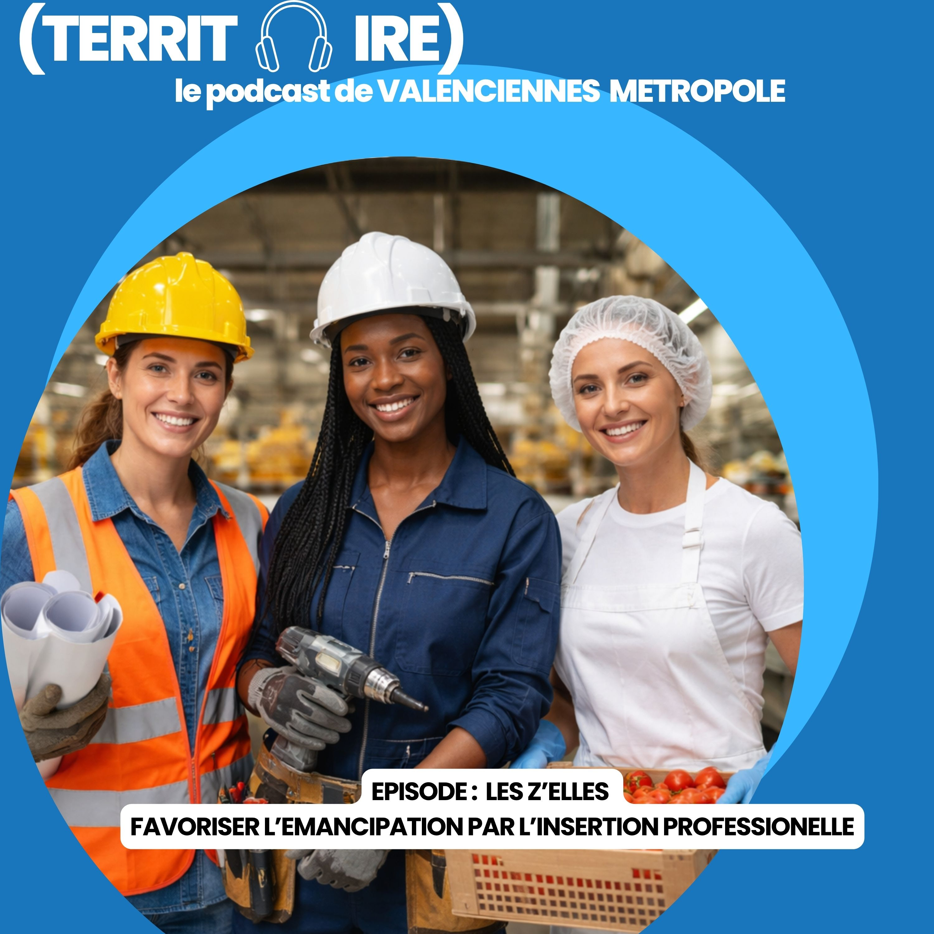 Les Z'elles : favoriser l'émancipation par l'insertion professionnelle episode artwork