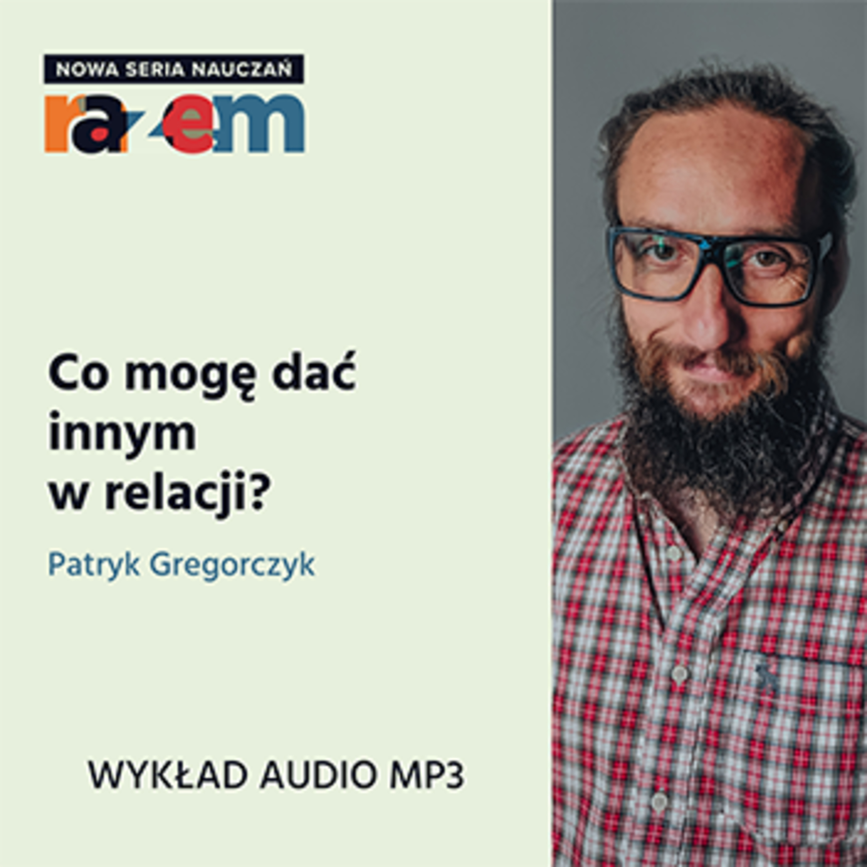 „Co mogę dać innym w relacji?" Patryk Gregorczyk episode artwork