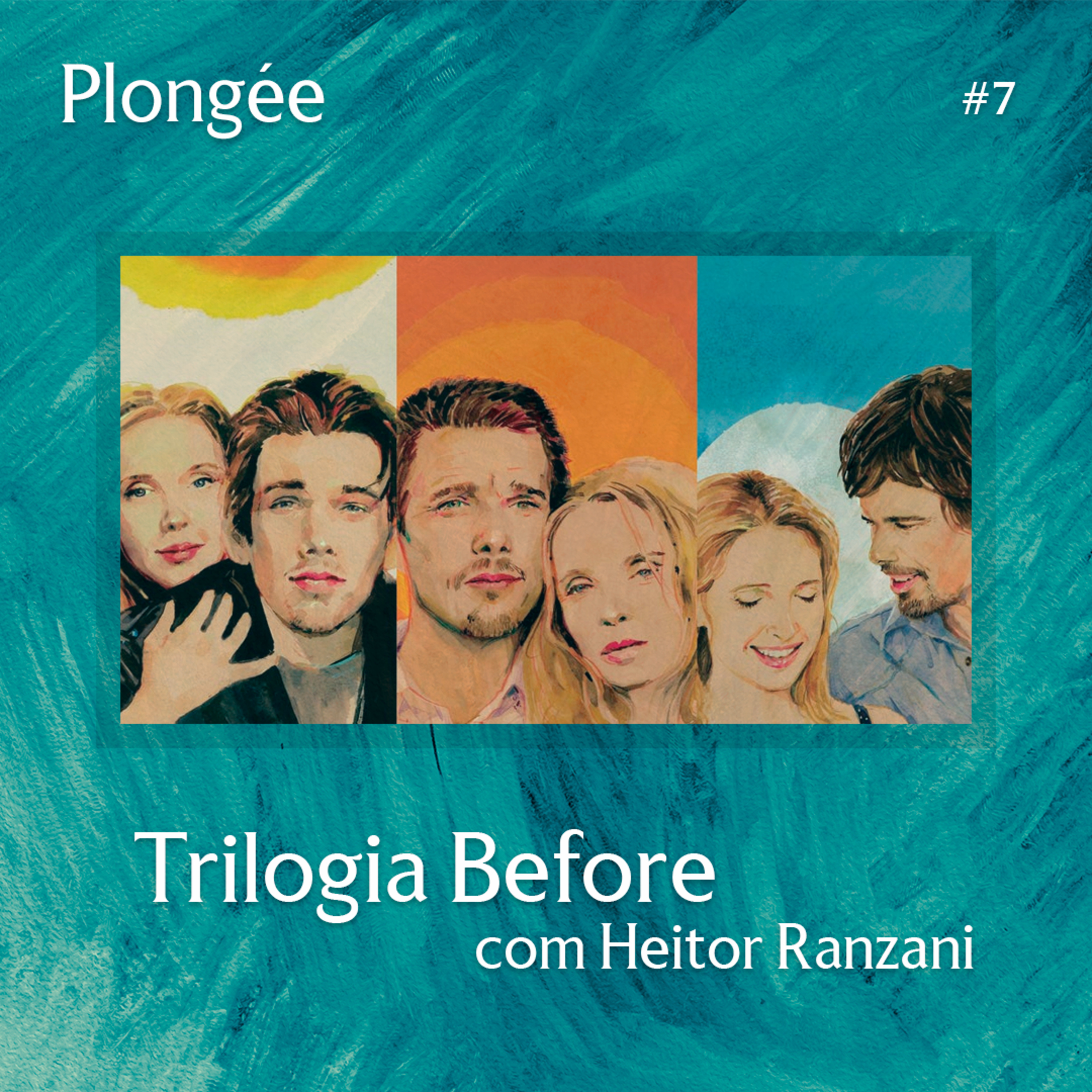 Plongée #7 - Trilogia Before  episode artwork