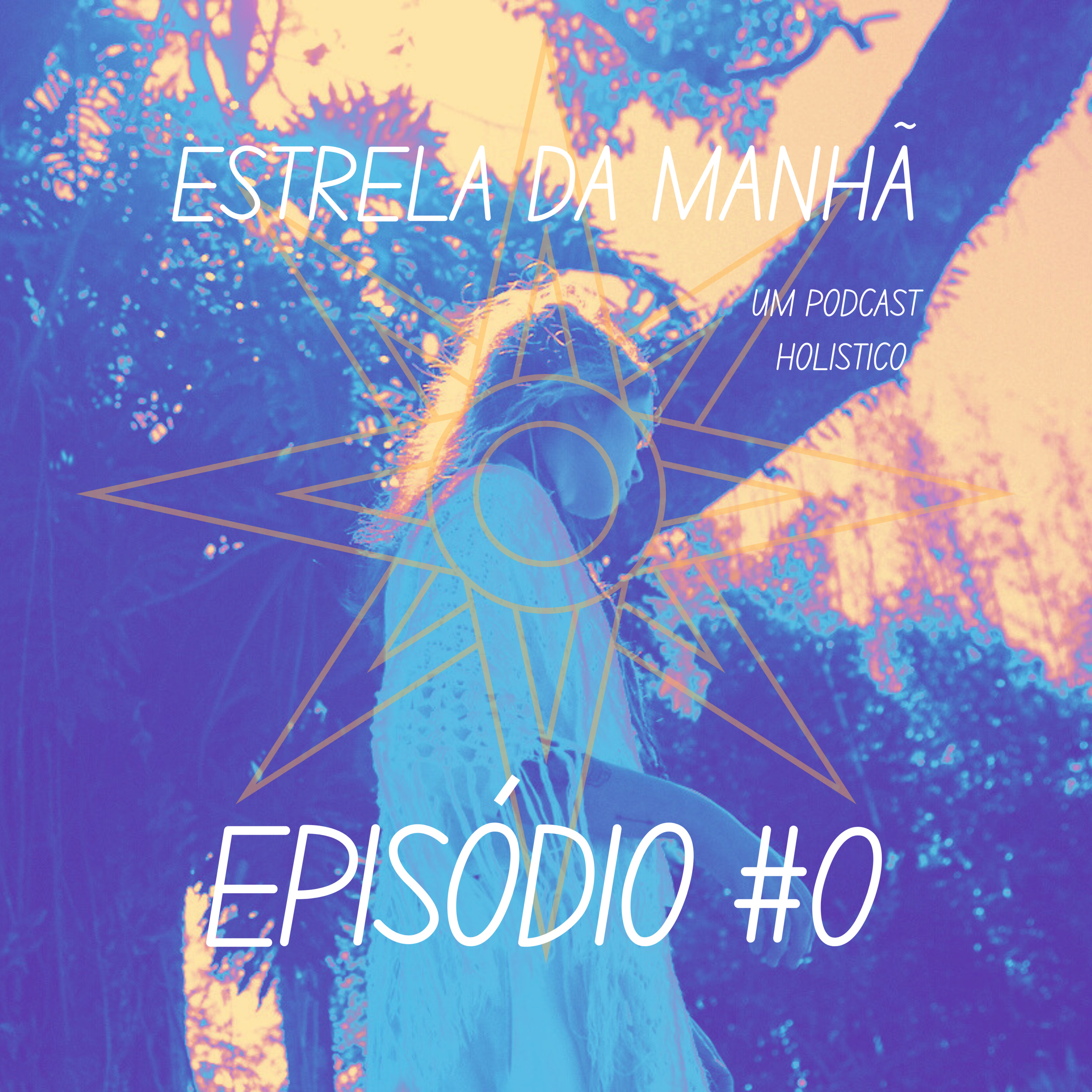 Estrela da manhã - um podcast holístico