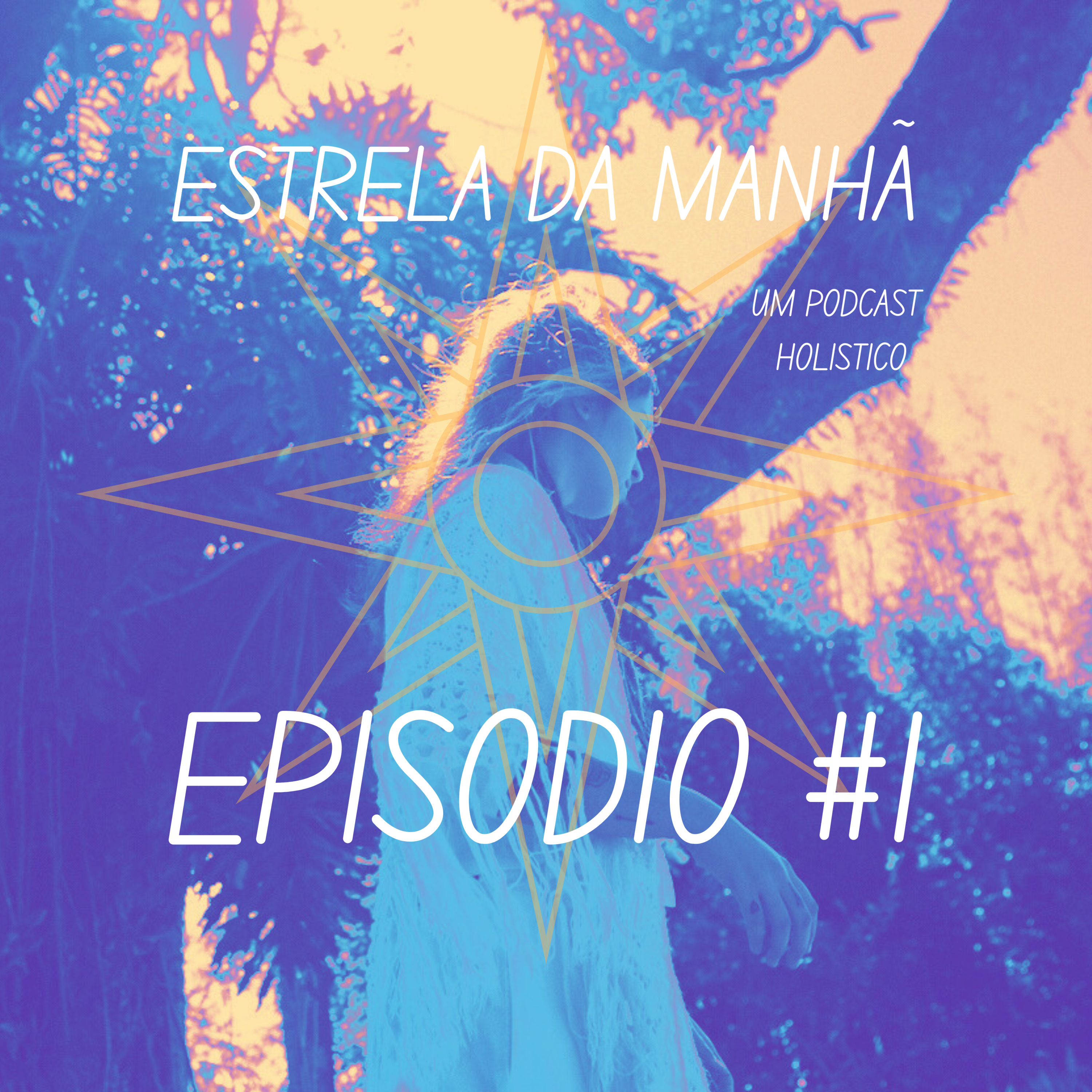 Estrela da manhã - um podcast holístico