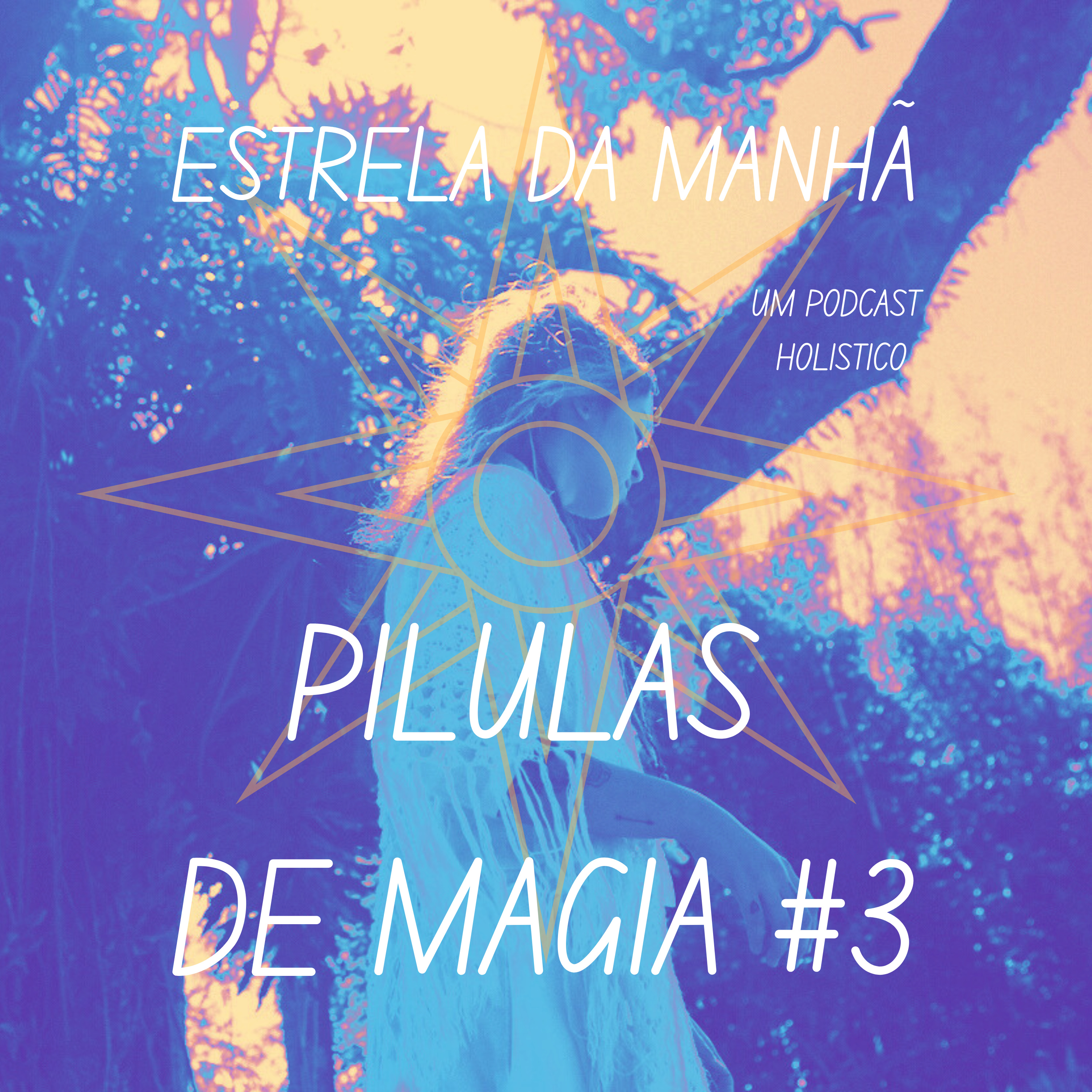 Estrela da manhã - um podcast holístico