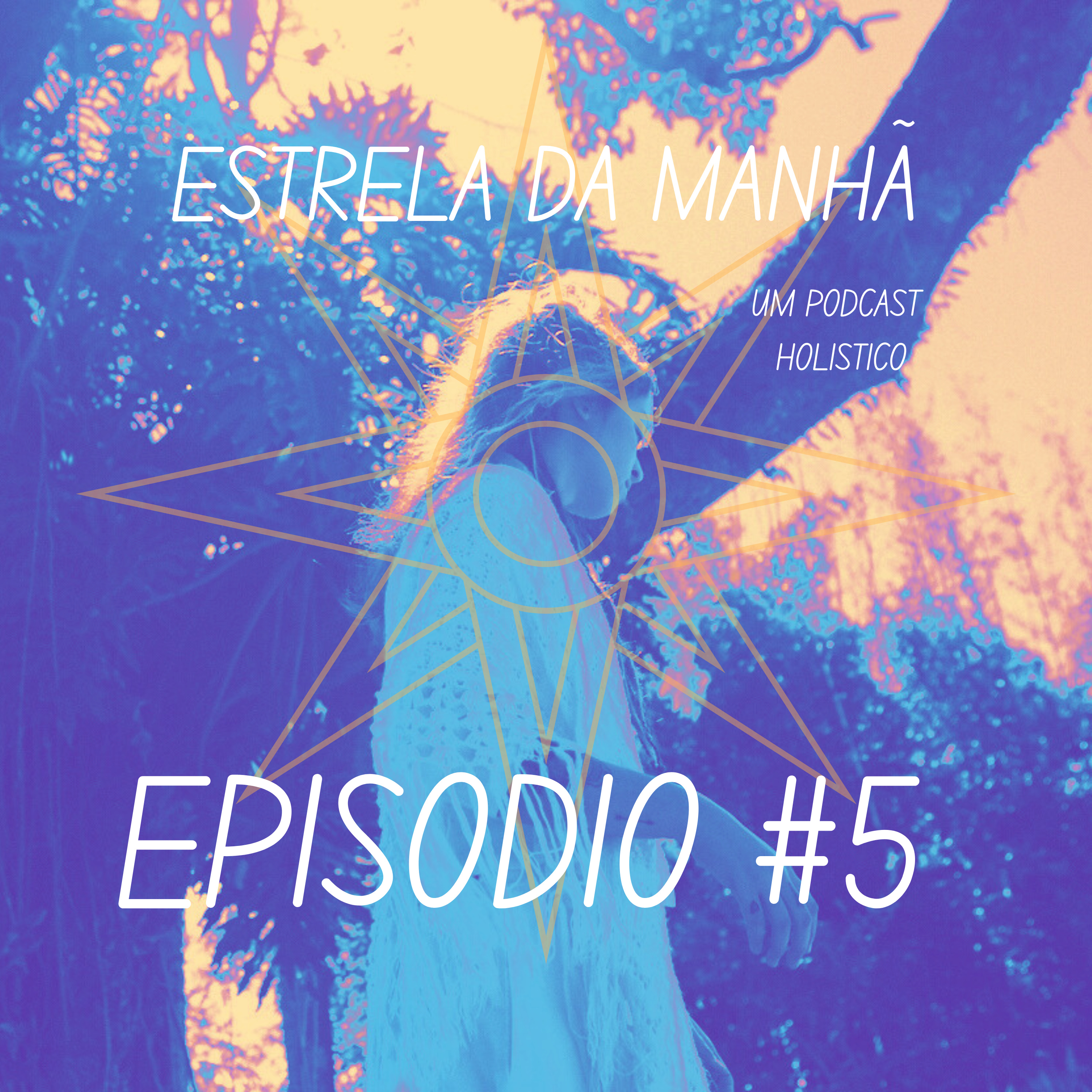 Estrela da manhã - um podcast holístico