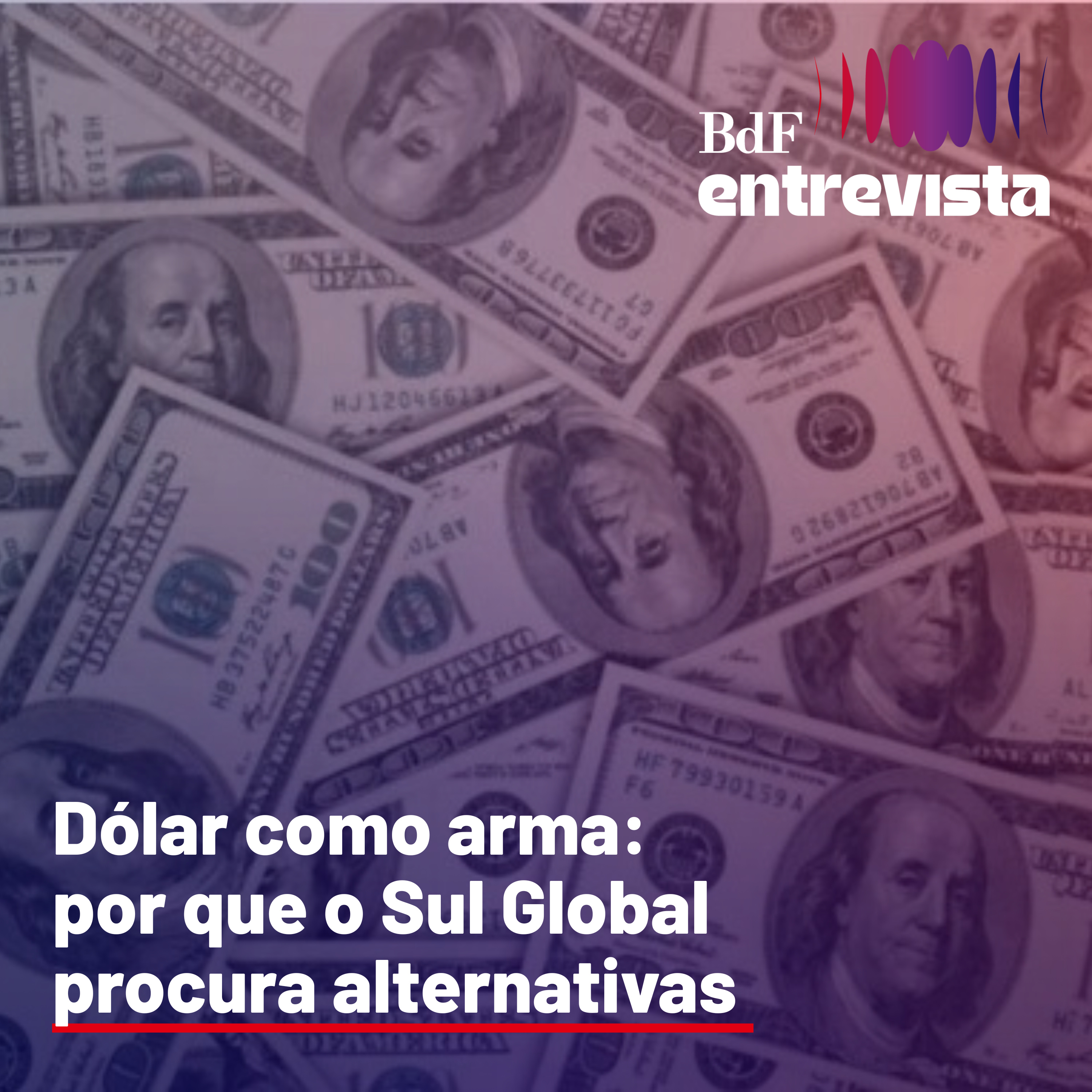 #284 - Dólar como arma: por que o Sul Global procura alternativas - com Maurício Metri