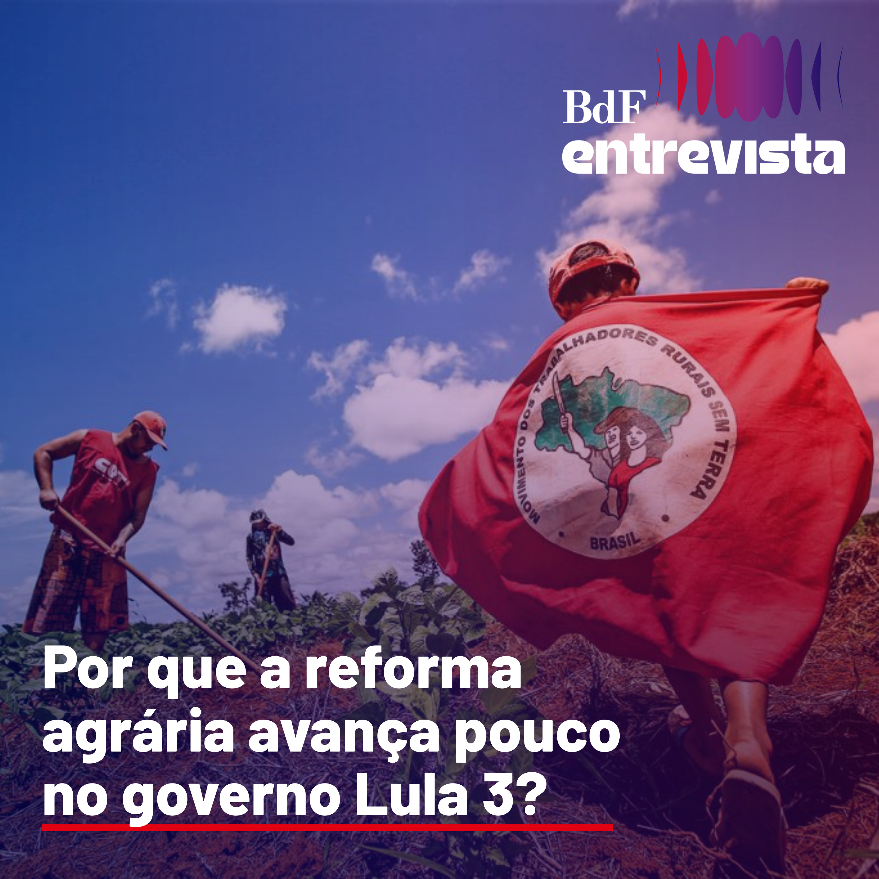 #287 - Por que a reforma agrária avança pouco no governo Lula 3? - com Ceres Hadich, do MST episode artwork