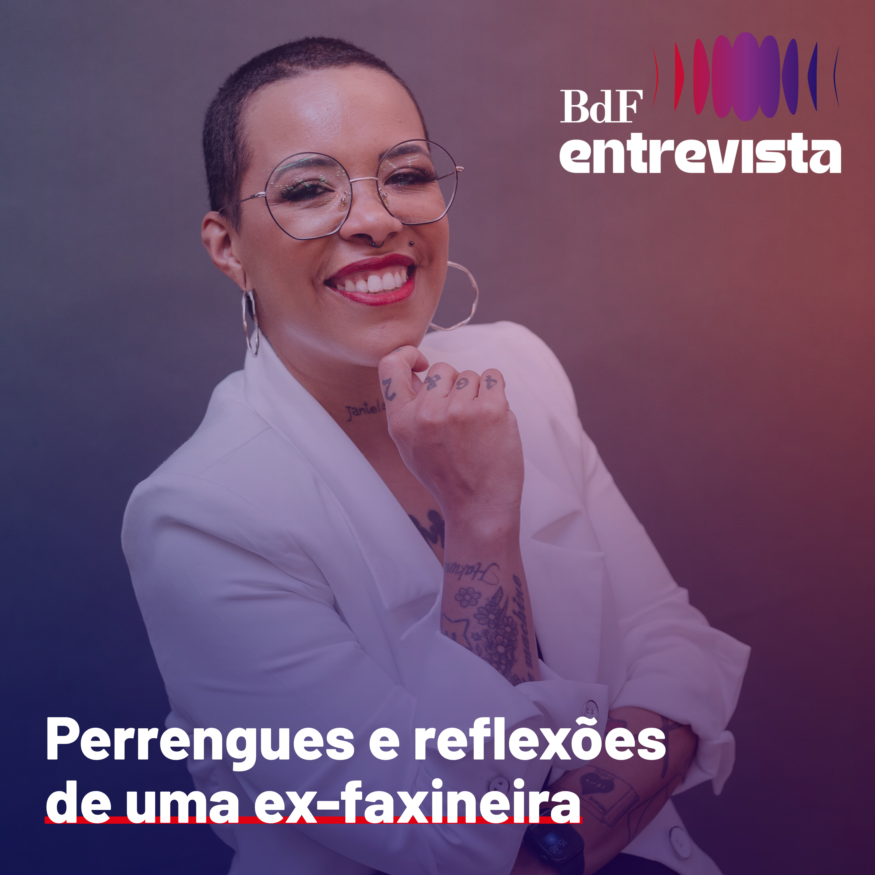 #528 - Perrengues e reflexões de uma ex-faxineira | BdF Entrevista Veronica Oliveira (Faxina Boa)