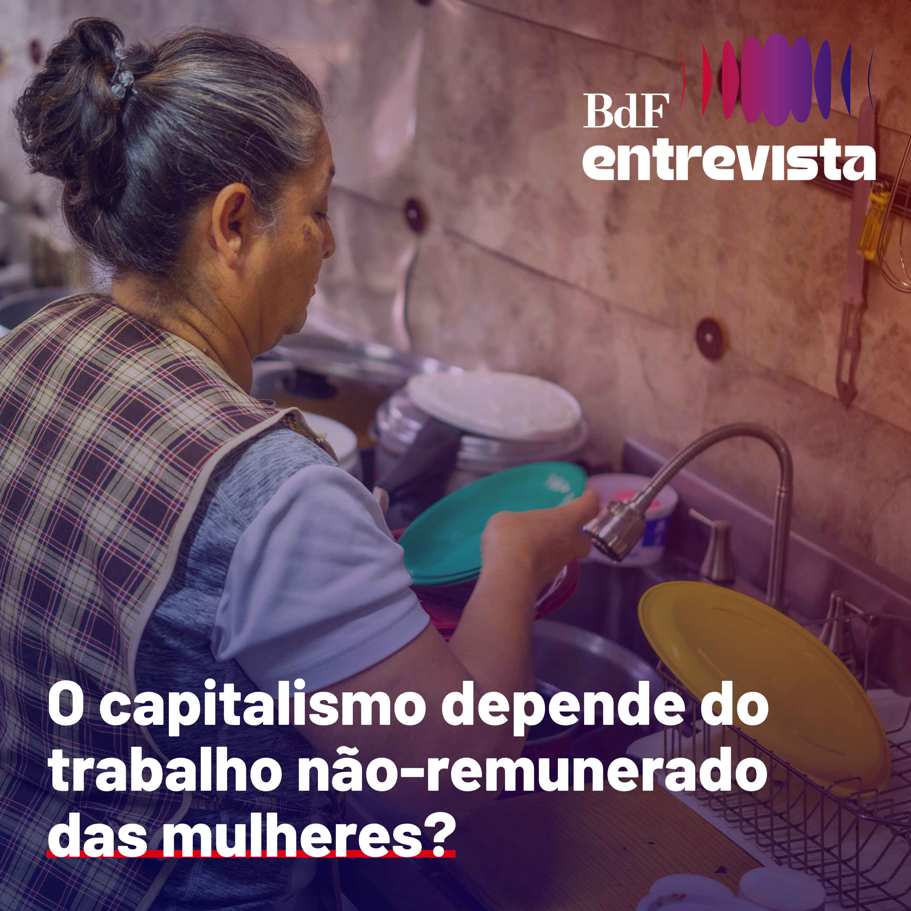 #529 - O capitalismo depende do trabalho não-remunerado das mulheres? | BdF Entrevista Rhaysa Ruas episode artwork