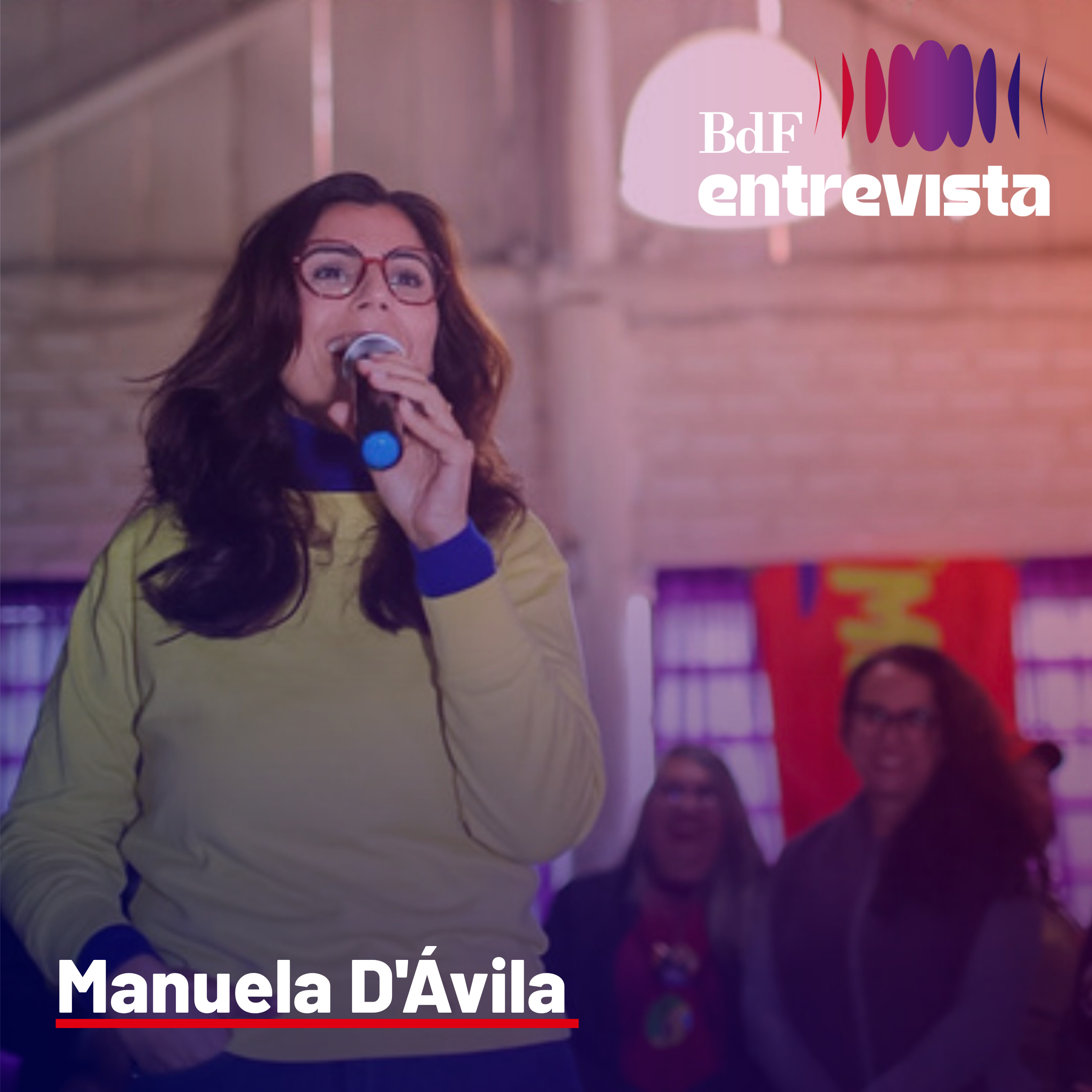 #534 - "A violência contra mulheres é o eixo da extrema direita" | BdF Entrevista Manuela D'Ávila episode artwork