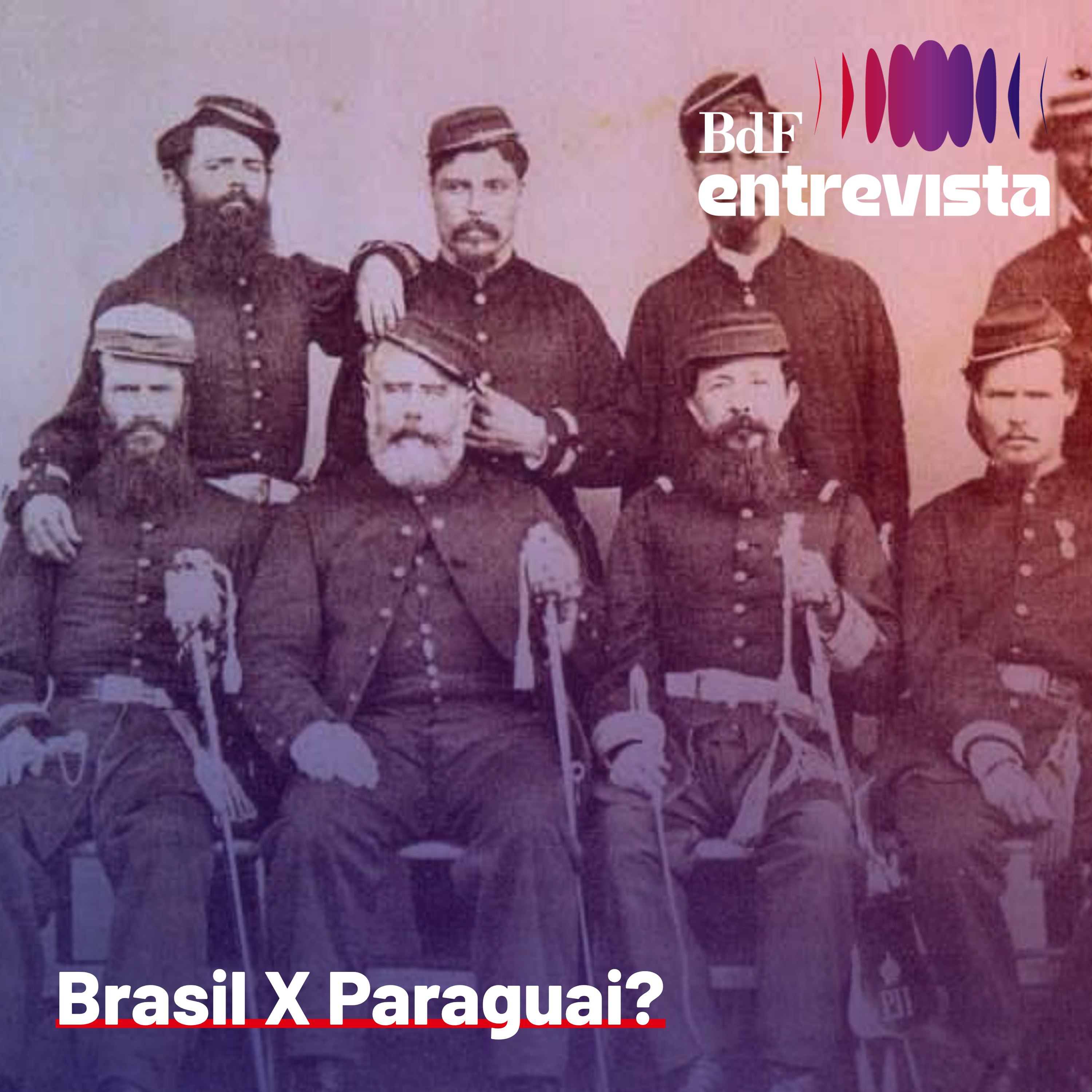 #542 - Guerra do Paraguai: por que essa ferida ainda está aberta? | BdF Entrevista Rodrigo Goyena episode artwork