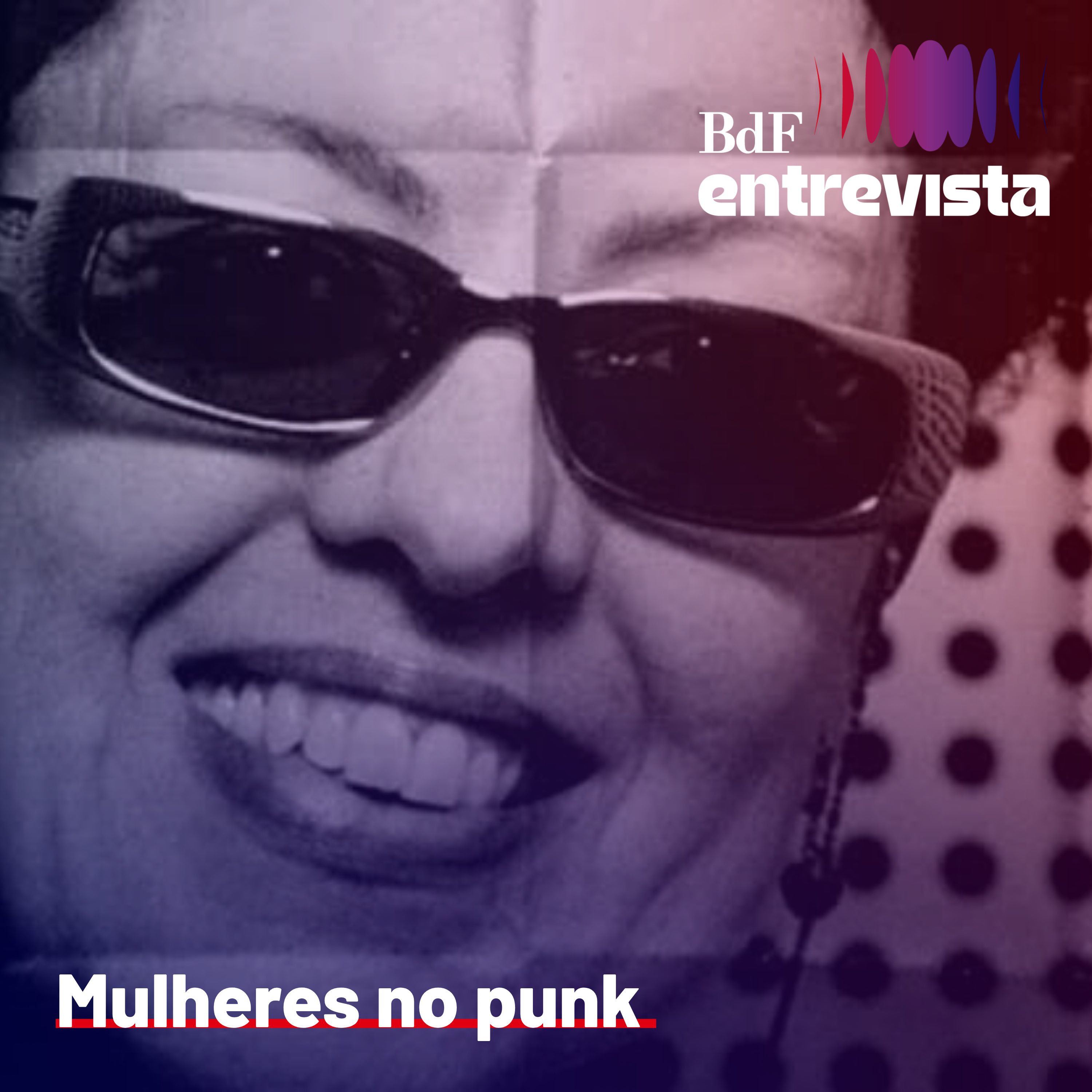 #548 - Mulheres e punk: as Mercenárias na cena dos anos 1980 | BdF Entrevista Sandra Coutinho episode artwork