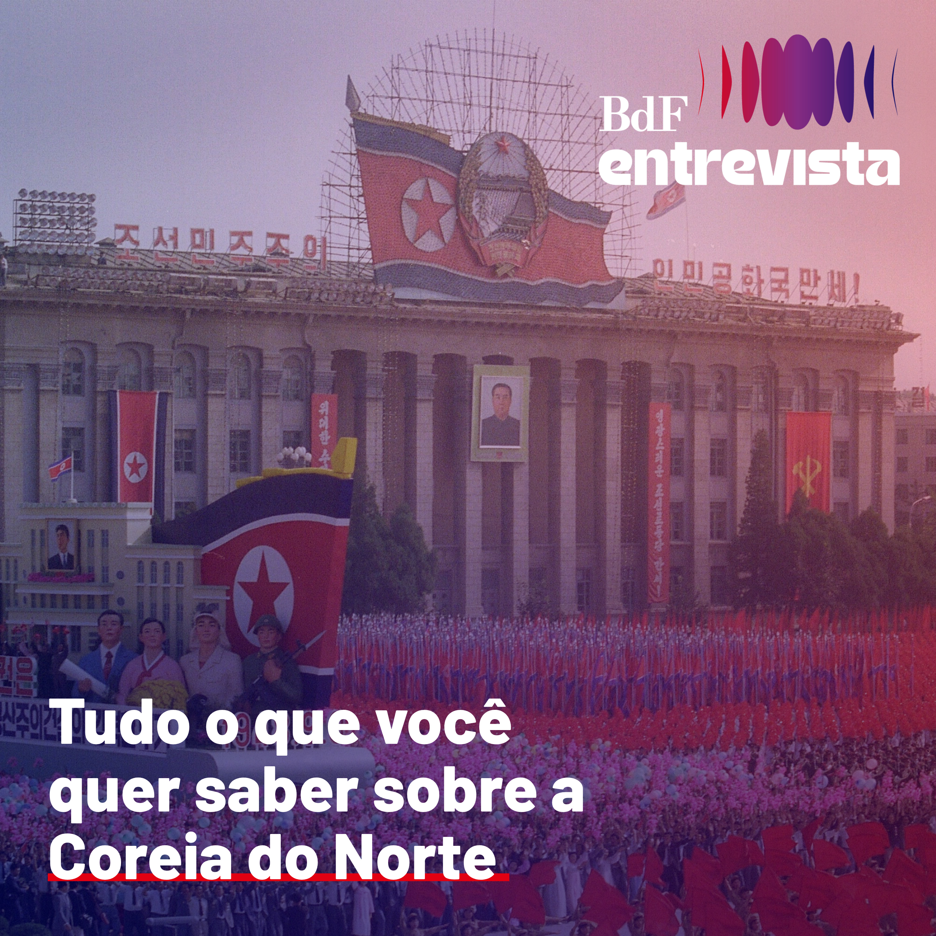 #549 - "Coreia do Norte não é uma dinastia nem uma monarquia" | BdF Entrevista Lucas Rubio episode artwork