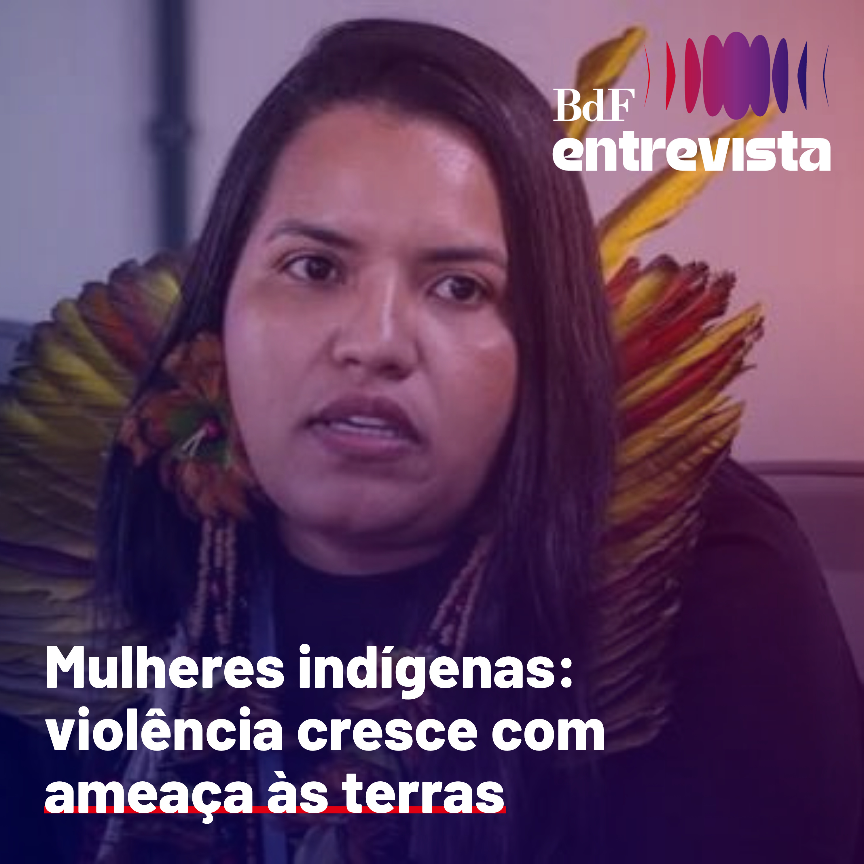#557 - Mulheres indígenas: violência cresce com ameaça às terras | BdF Entrevista Jaqueline Kambiwá episode artwork