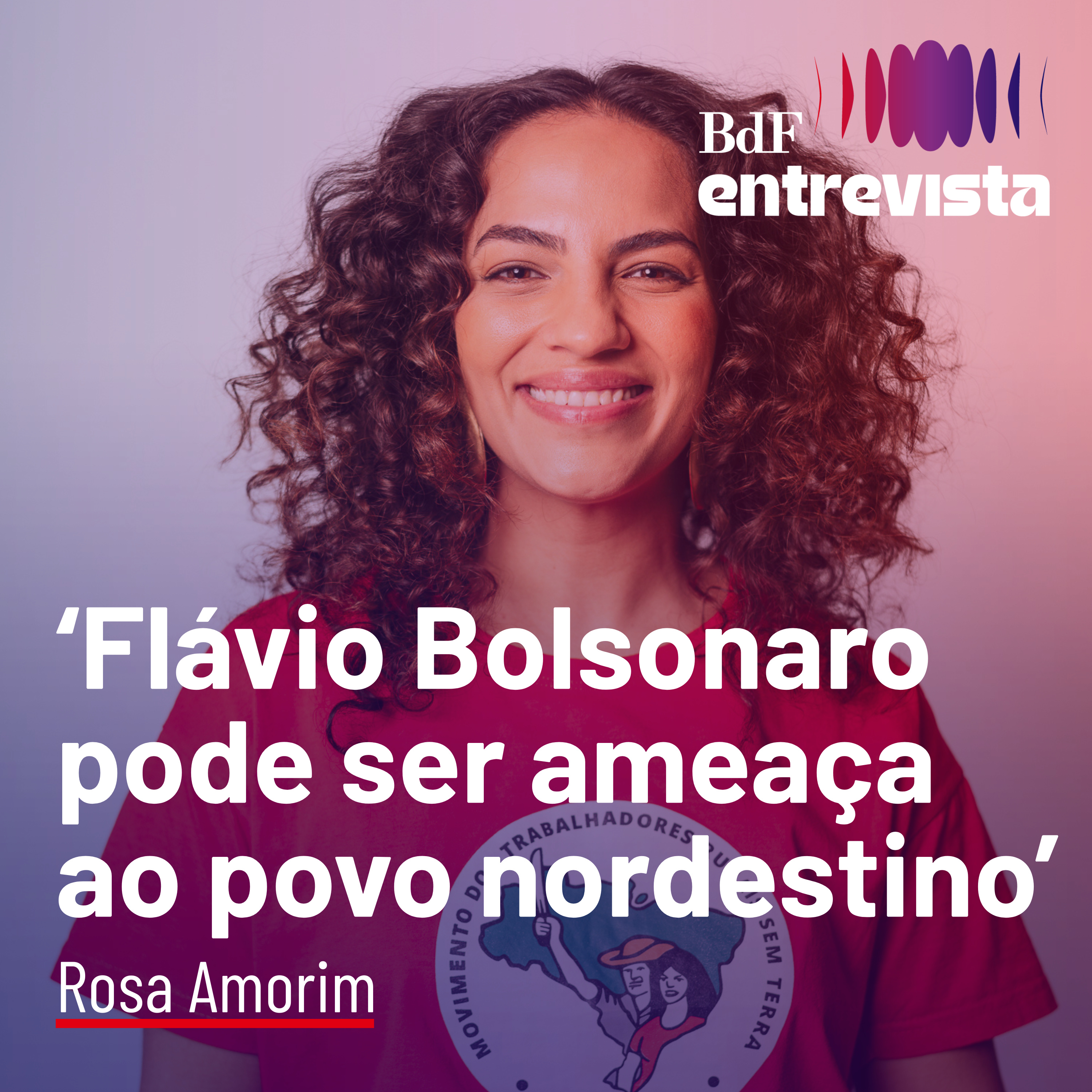 #589 - 'Flávio Bolsonaro pode ser ameaça à vida do povo nordestino' | BdF Entrevista Rosa Amorim episode artwork