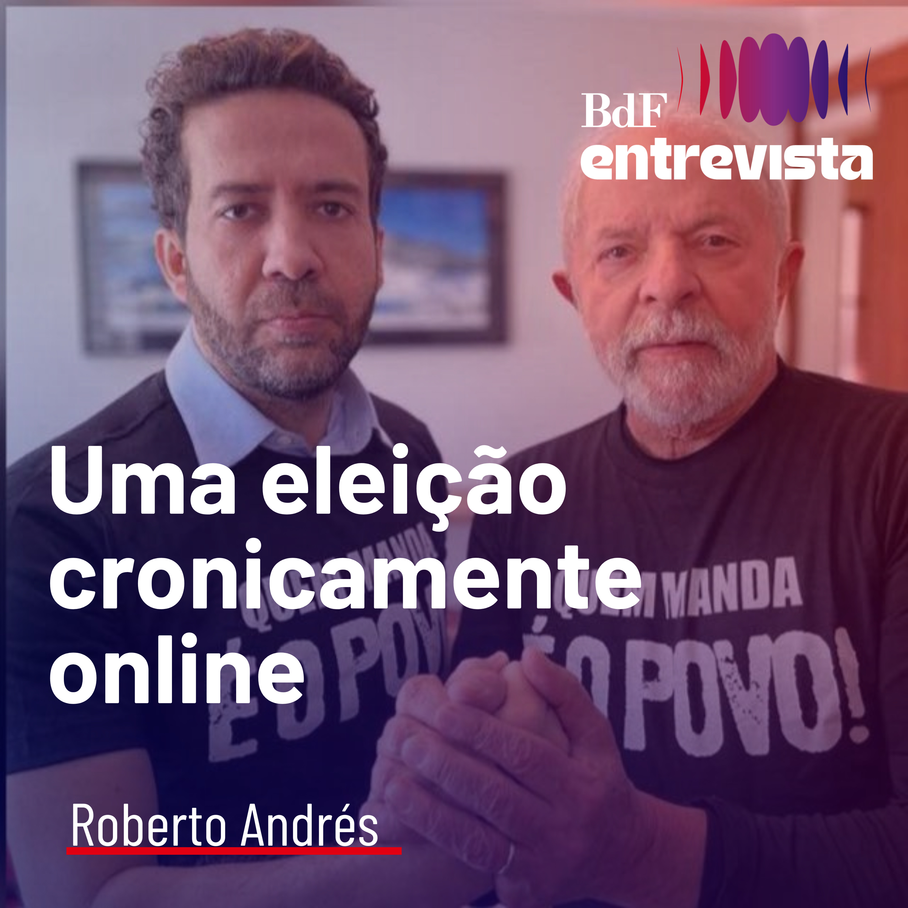 #590 - 'Janones está fazendo uma revolução na mobilização' | BdF Entrevista Roberto Andrés episode artwork