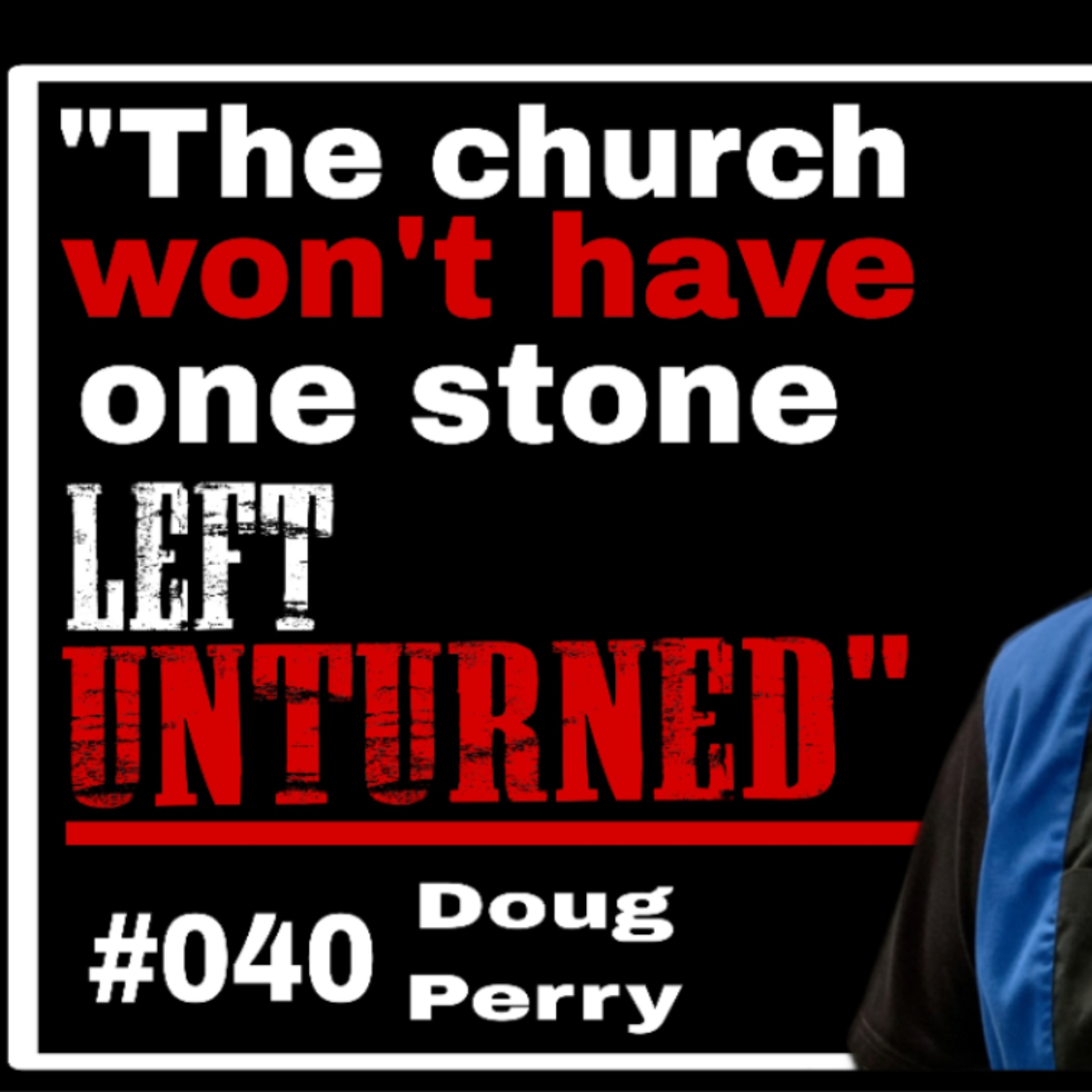 #040 Doug Perry "Not one stone left unturned" episode artwork